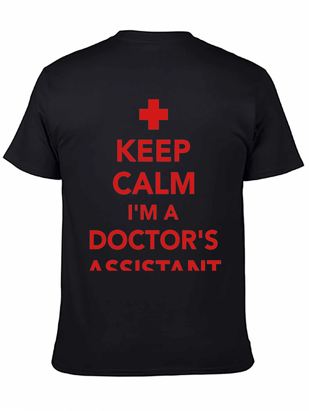 Keep Calm Doctors Assistant T-Shirt