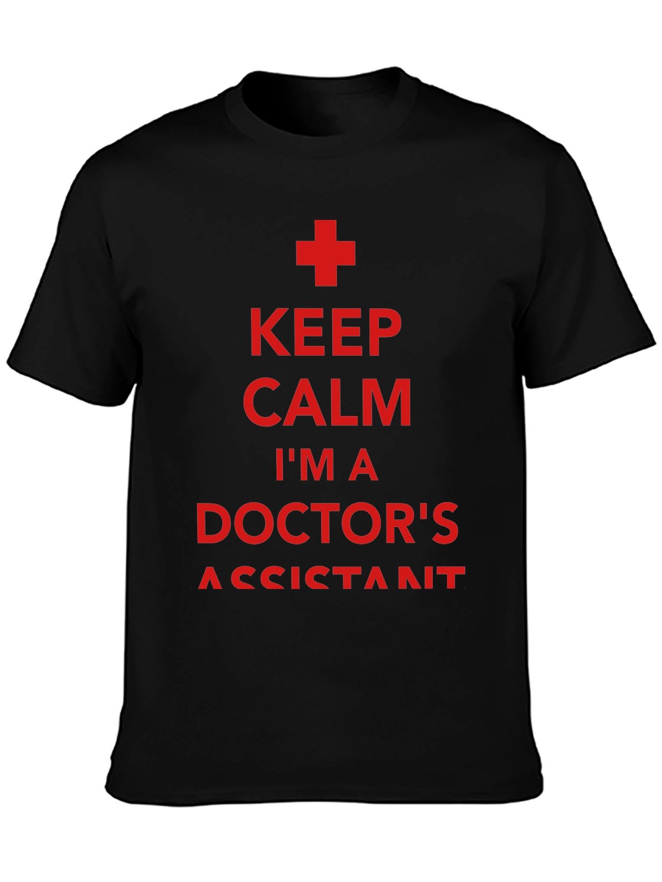 Keep Calm Doctors Assistant T-Shirt