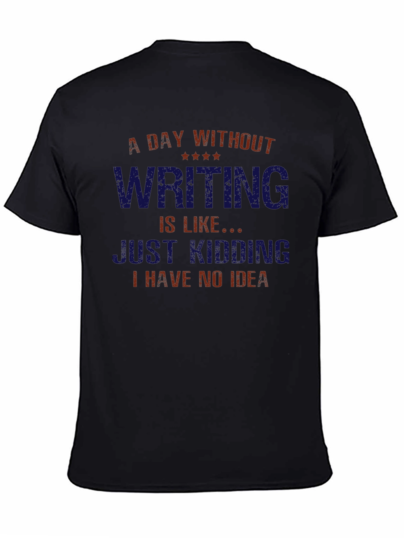 Writers Humor T-Shirt - Day Without Writing Funny Tee