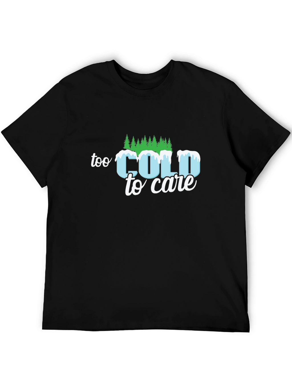 Too Cold to Care Graphic T-Shirt