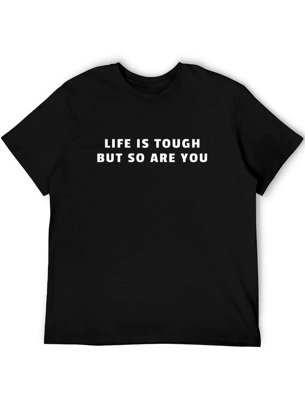 Inspirational Graphic Tee - Life is Tough T-Shirt