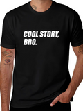 Cool Story Bro - Funny Graphic T-Shirt