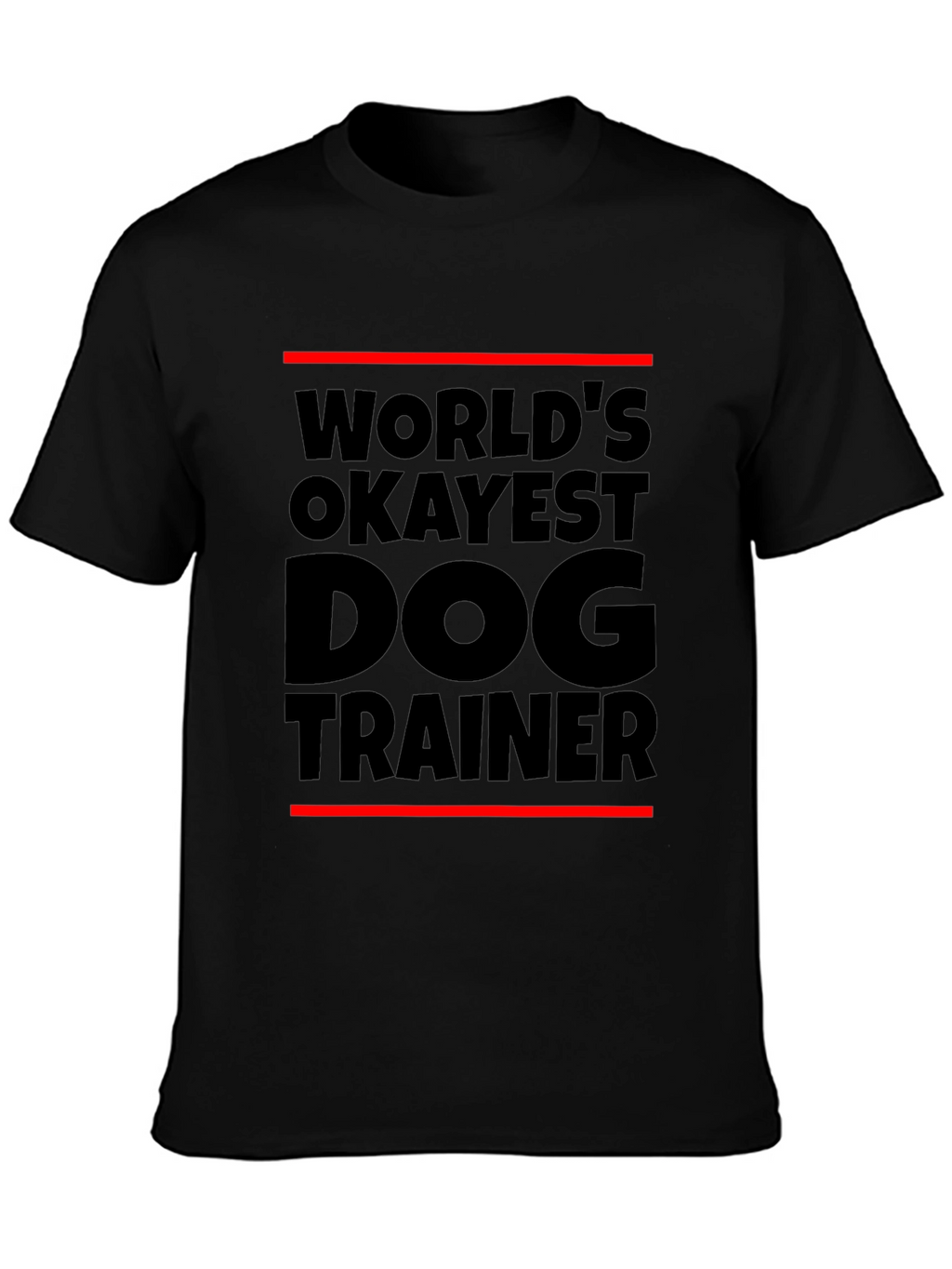 Worlds Okayest Dog Trainer Black T-Shirt