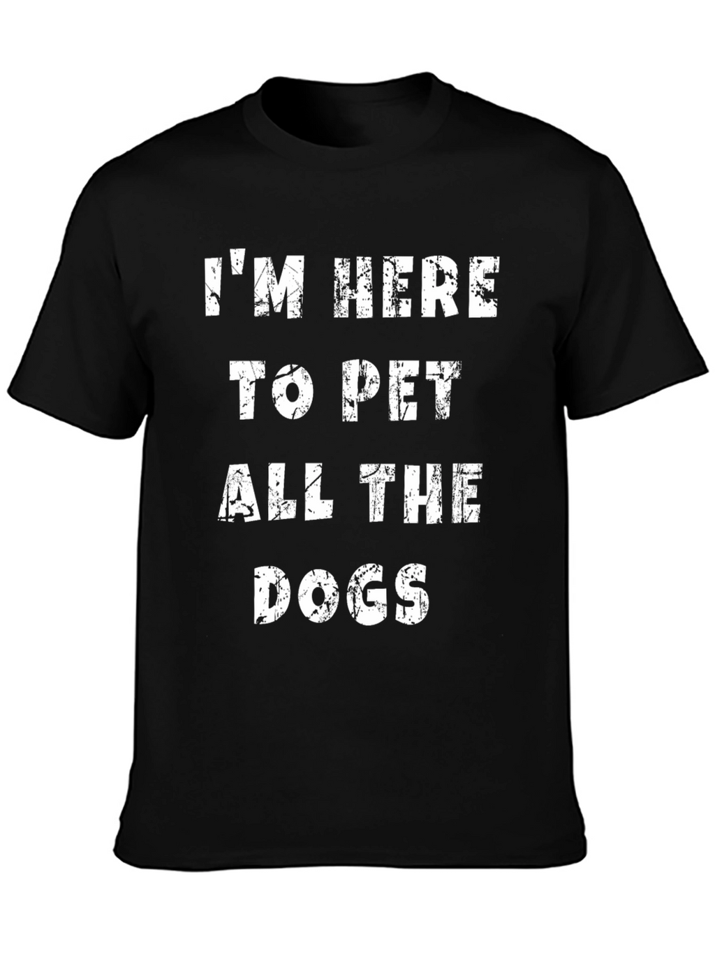 Im Here to Pet All the Dogs Graphic Tee