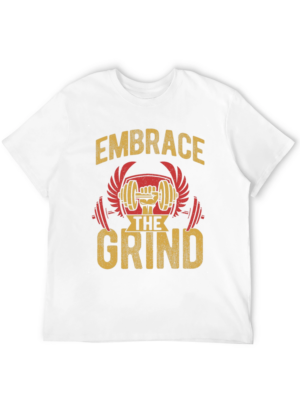 Embrace The Grind Gym T-Shirt