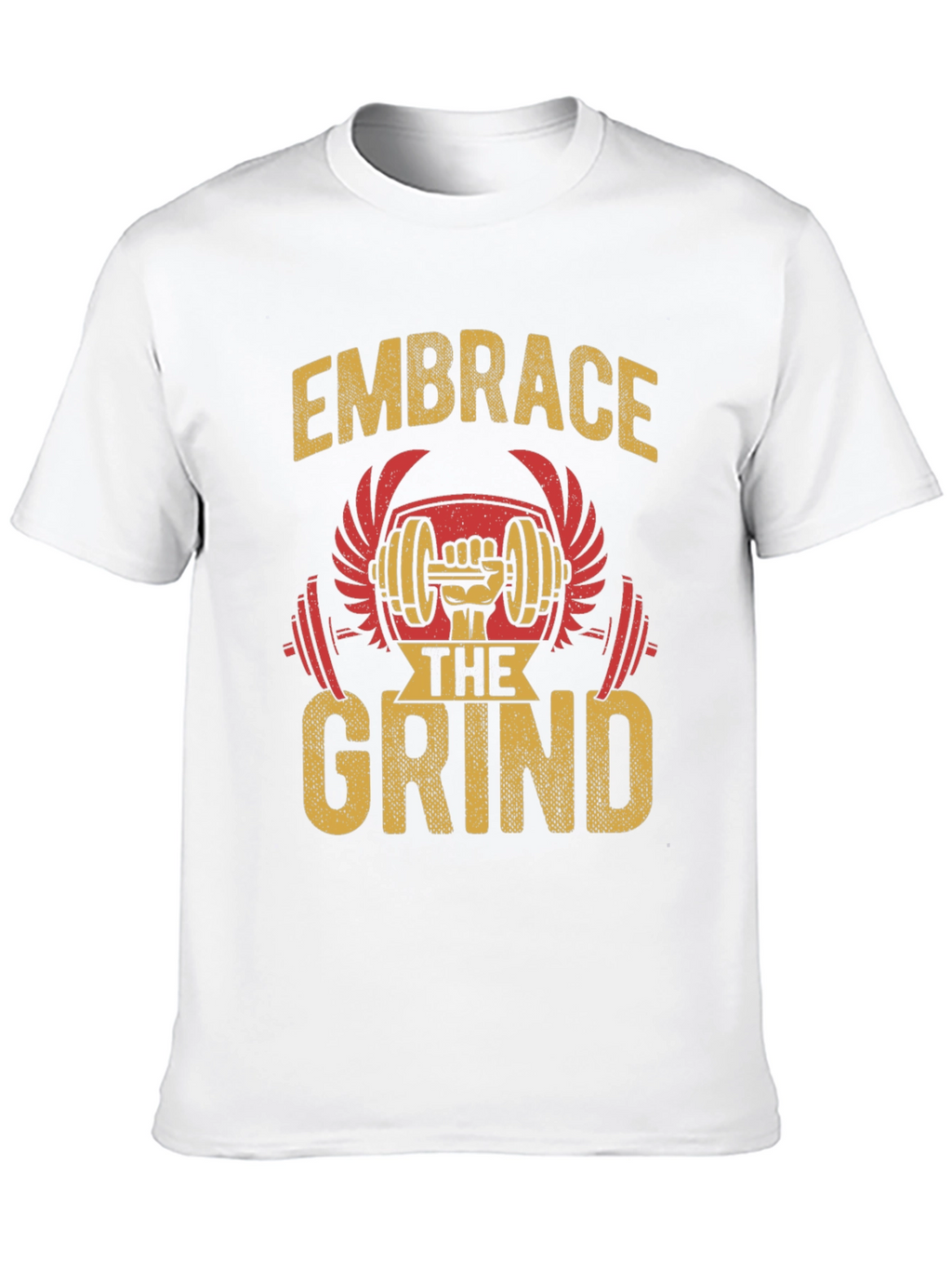 Embrace The Grind Gym T-Shirt