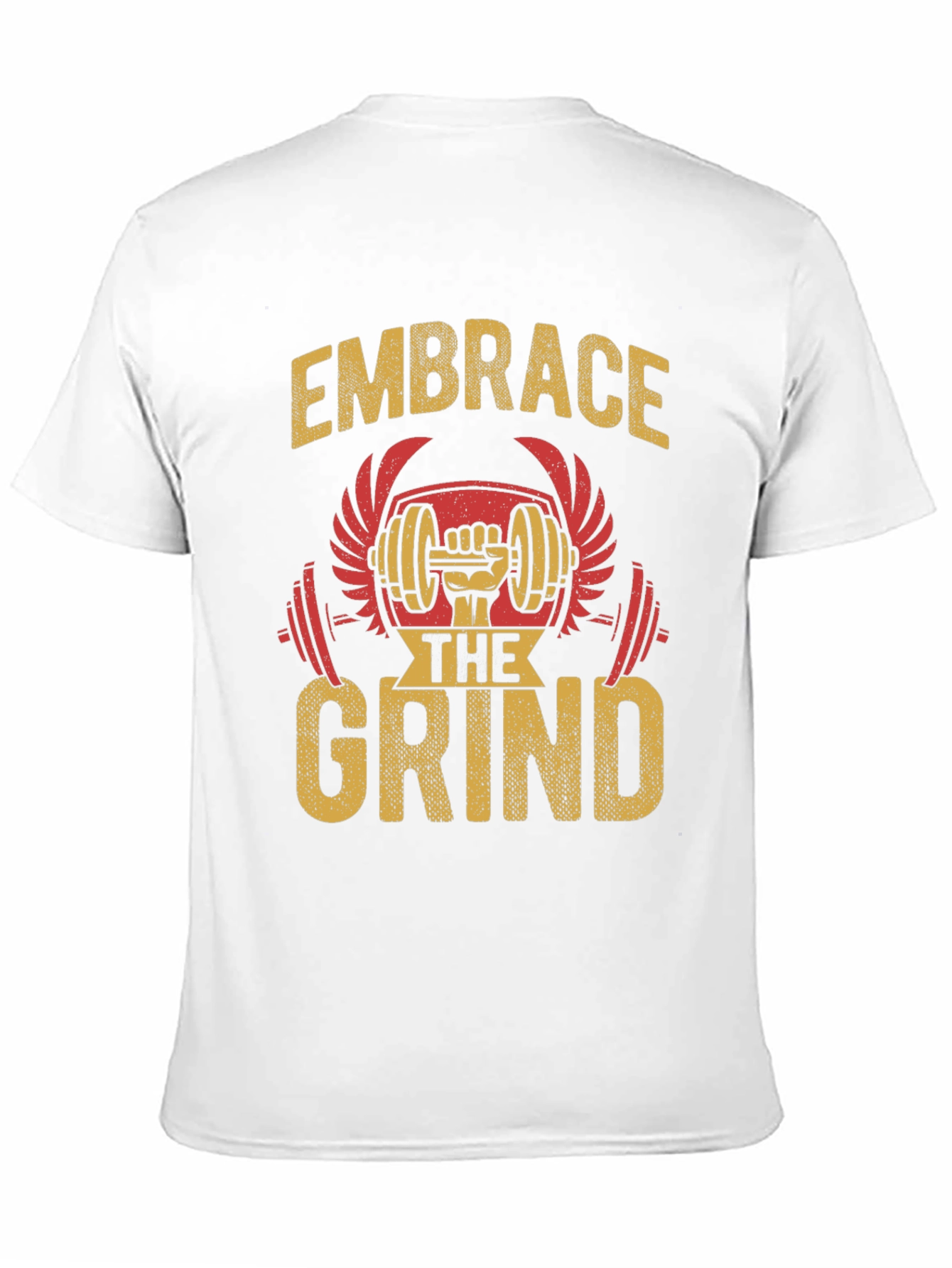 Embrace The Grind Gym T-Shirt