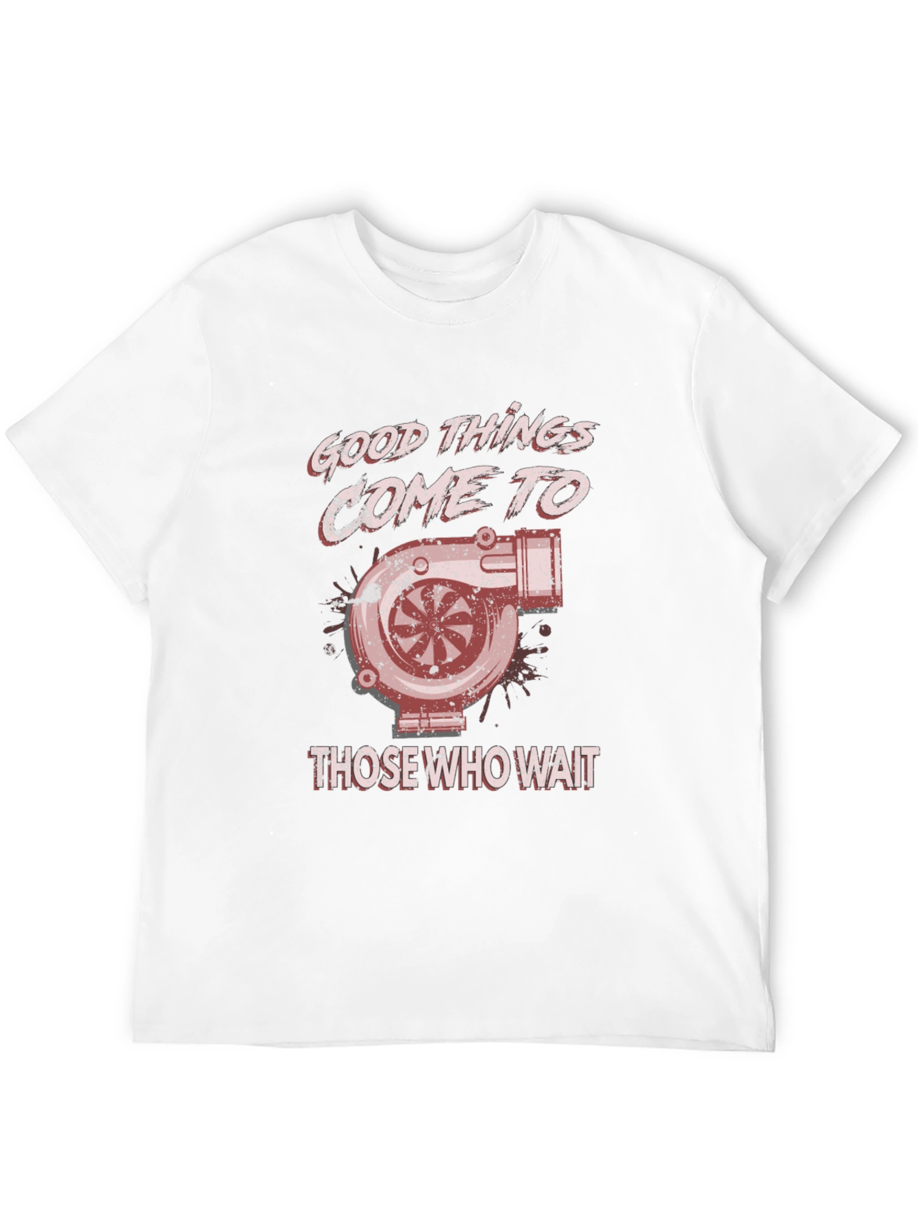 Good Things Come Turbo T-Shirt - Car Enthusiast Tee