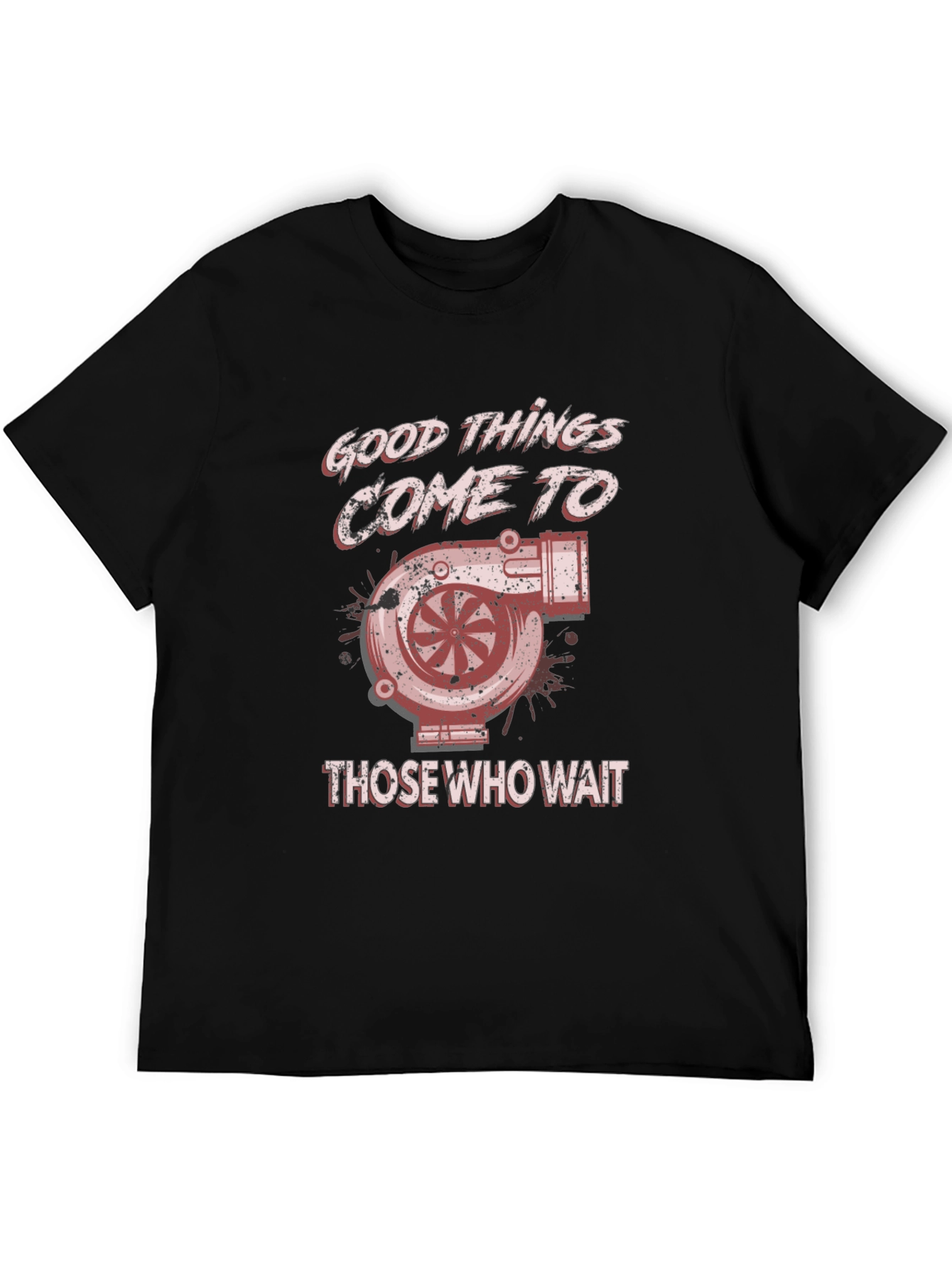Good Things Come Turbo T-Shirt - Car Enthusiast Tee