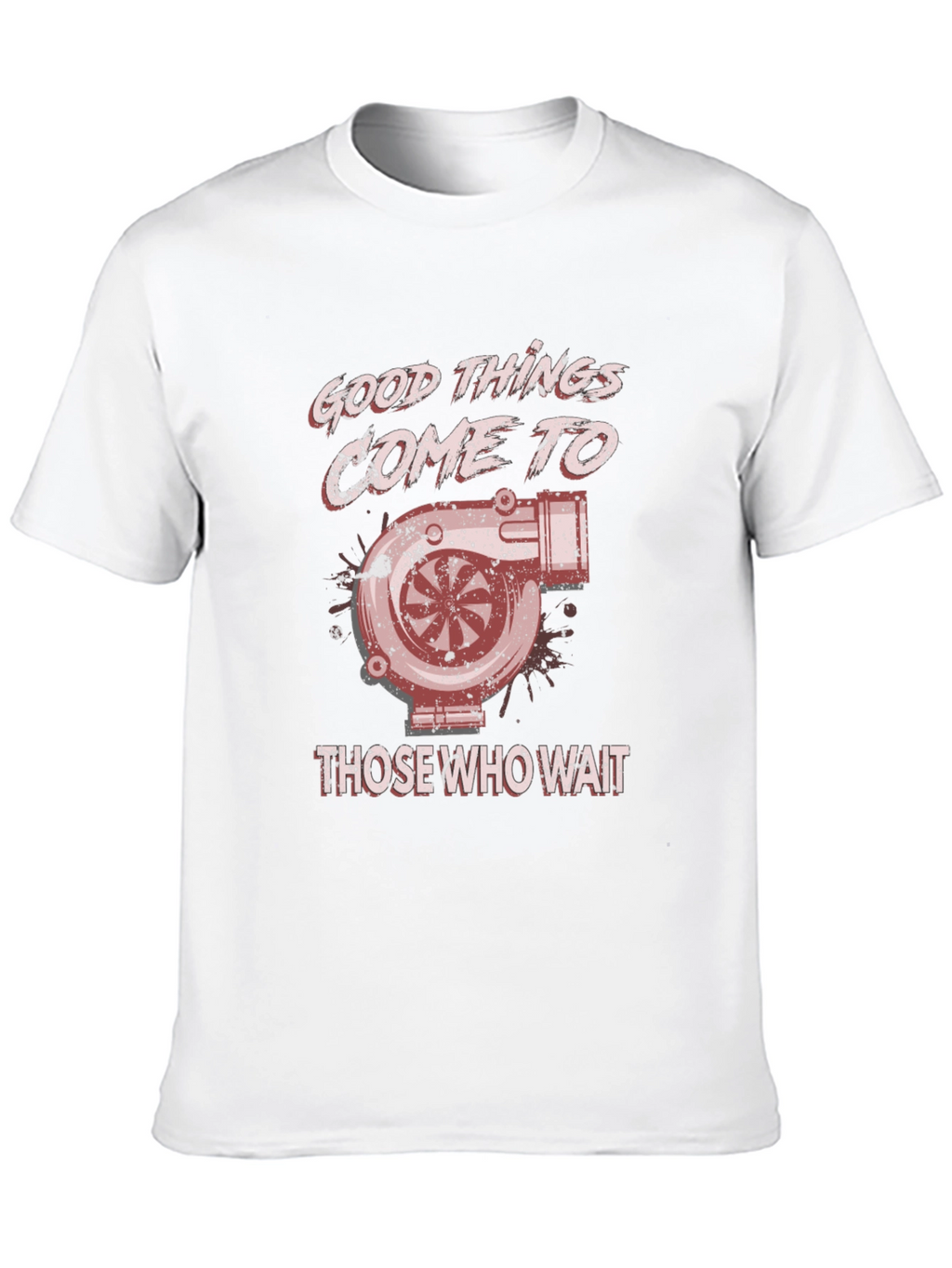Good Things Come Turbo T-Shirt - Car Enthusiast Tee
