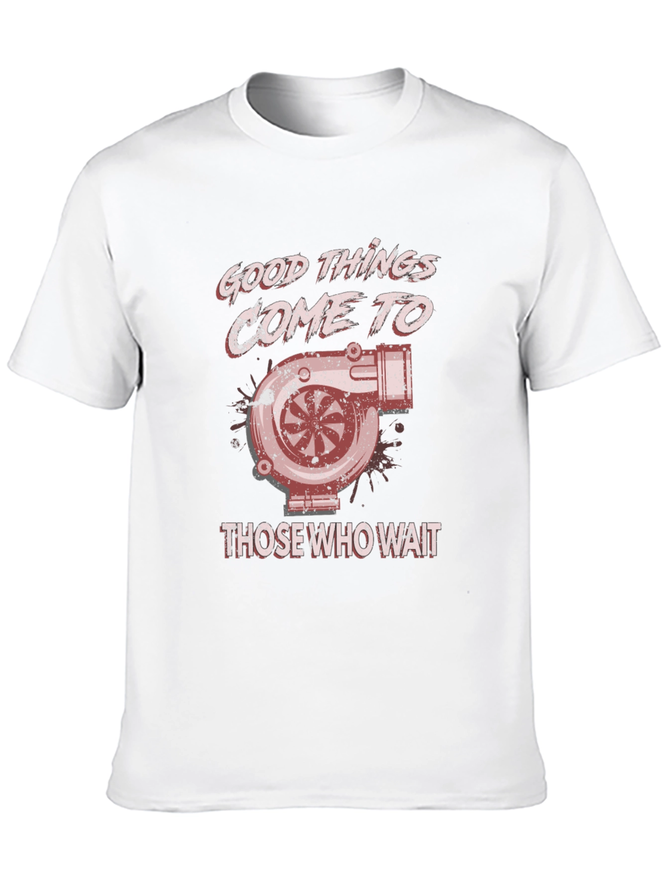 Good Things Come Turbo T-Shirt - Car Enthusiast Tee