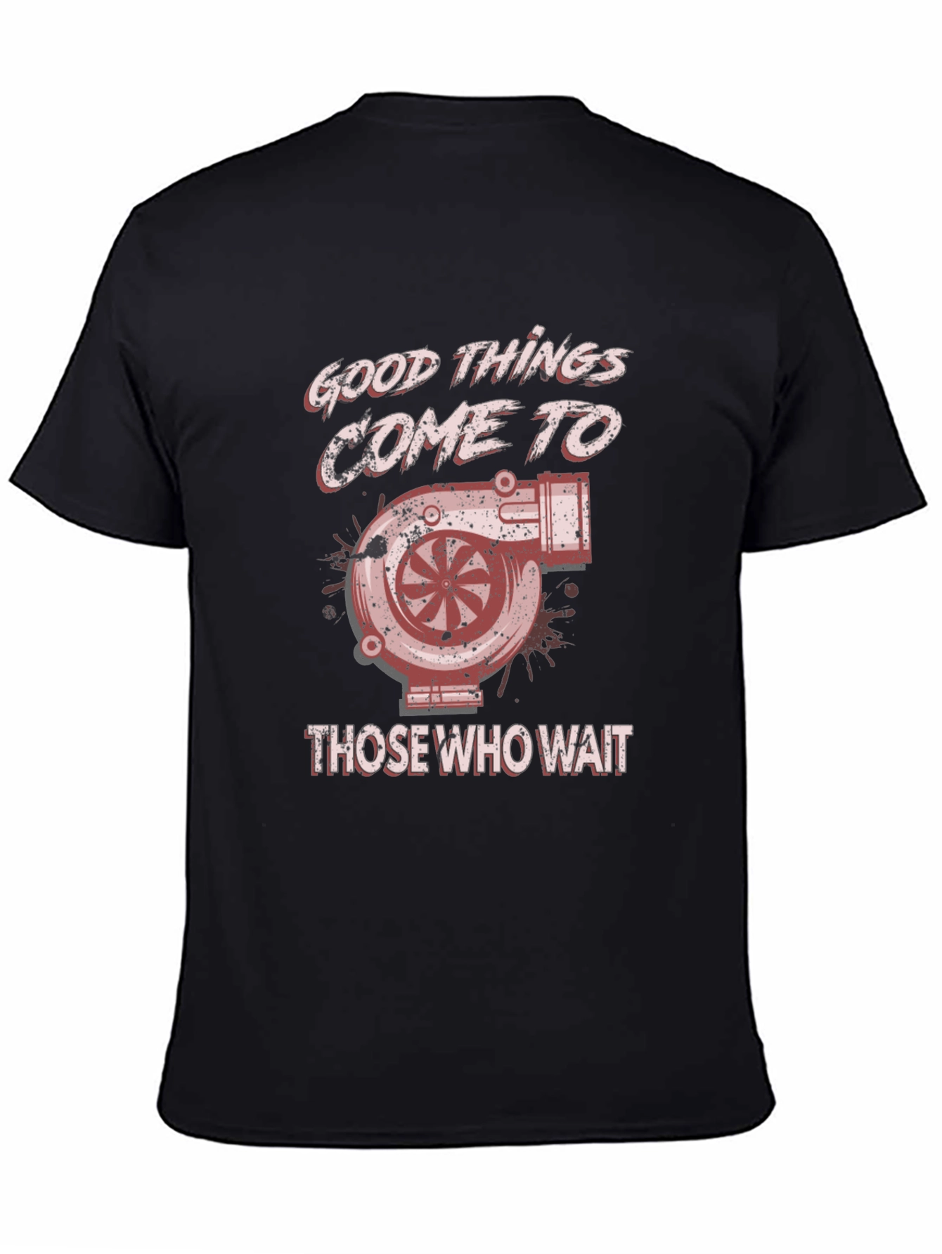 Good Things Come Turbo T-Shirt - Car Enthusiast Tee