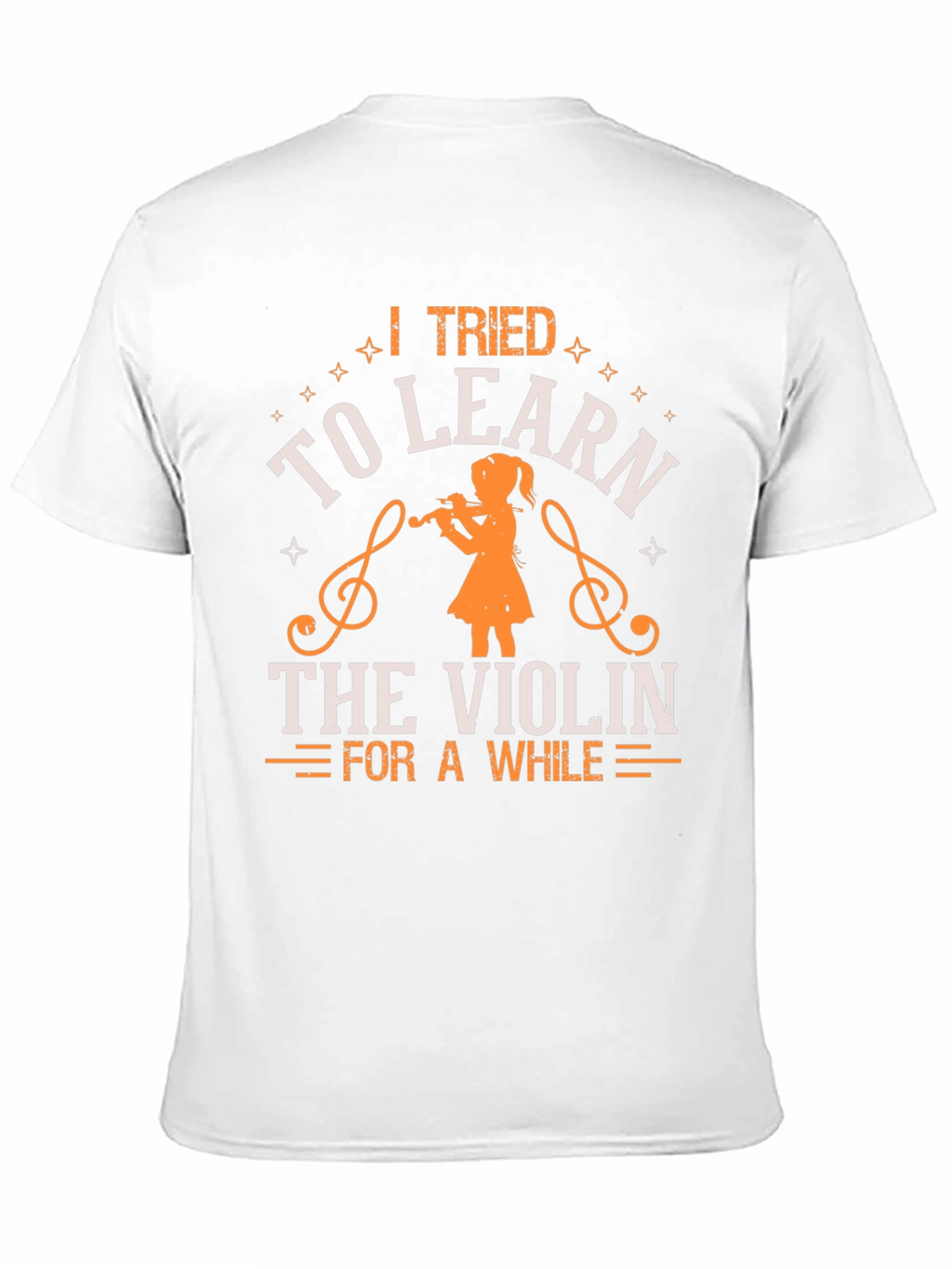 I Tried to Learn the Violin T-Shirt Musician Tee