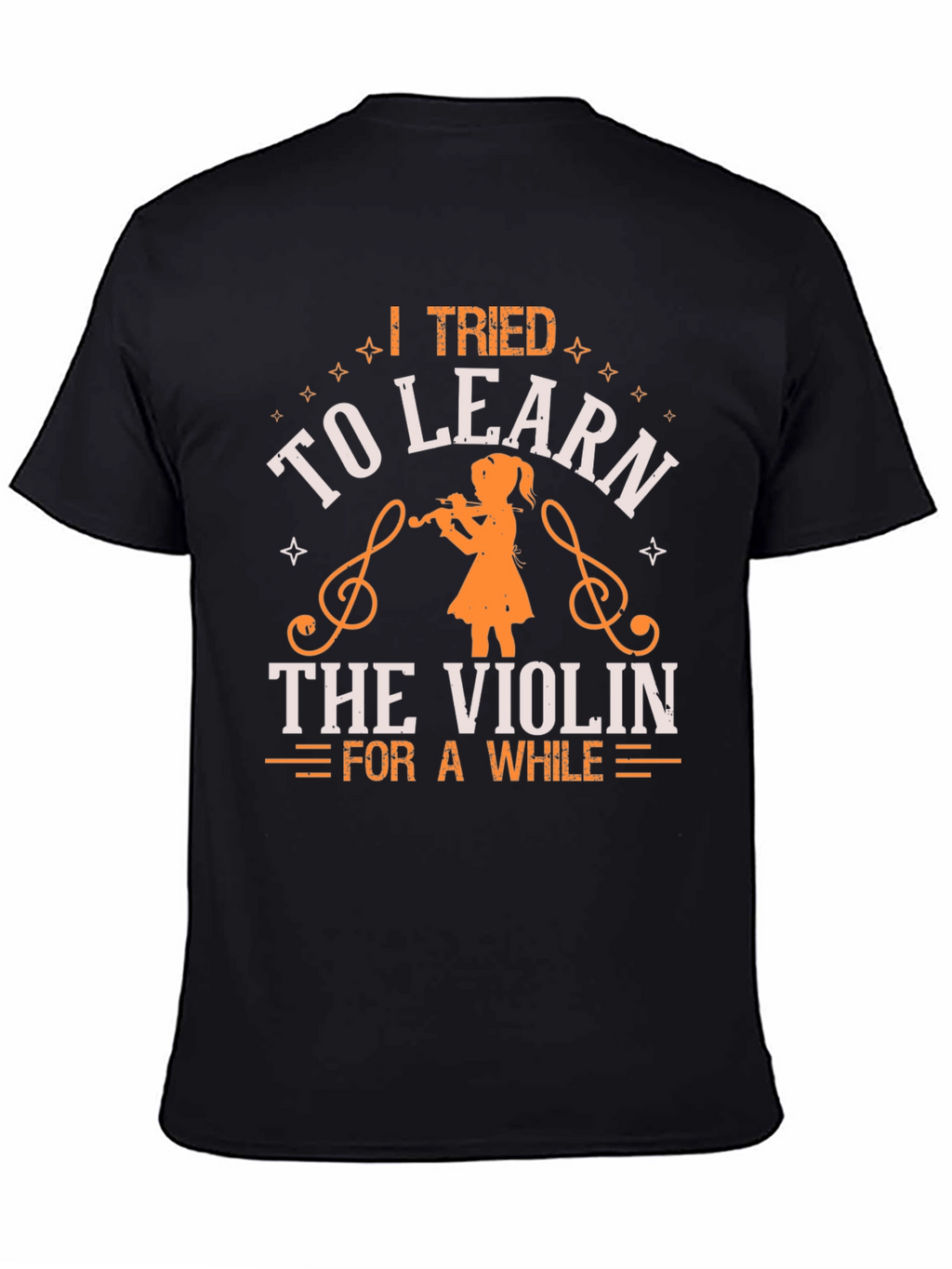 I Tried to Learn the Violin T-Shirt Musician Tee