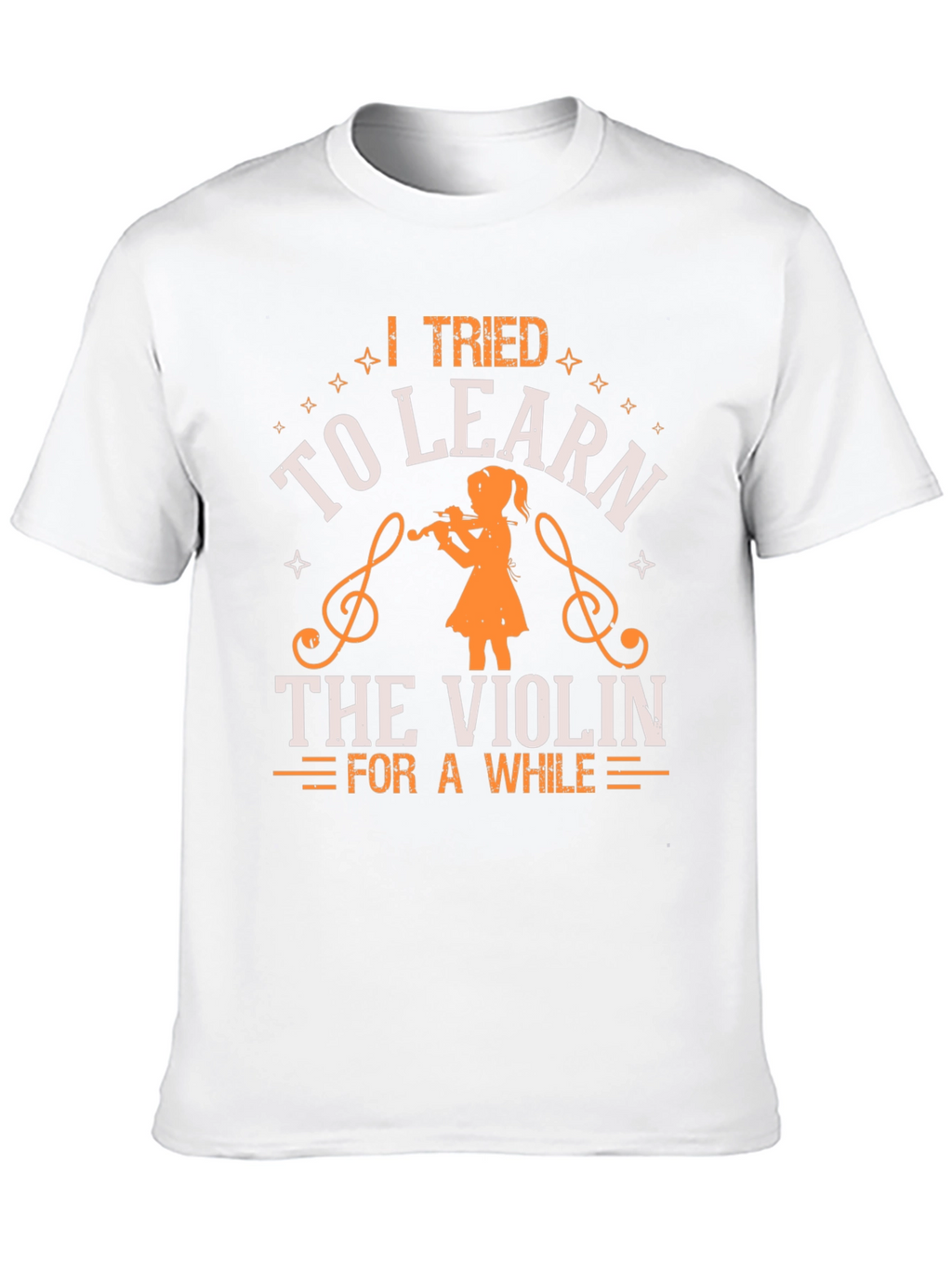 I Tried to Learn the Violin T-Shirt Musician Tee