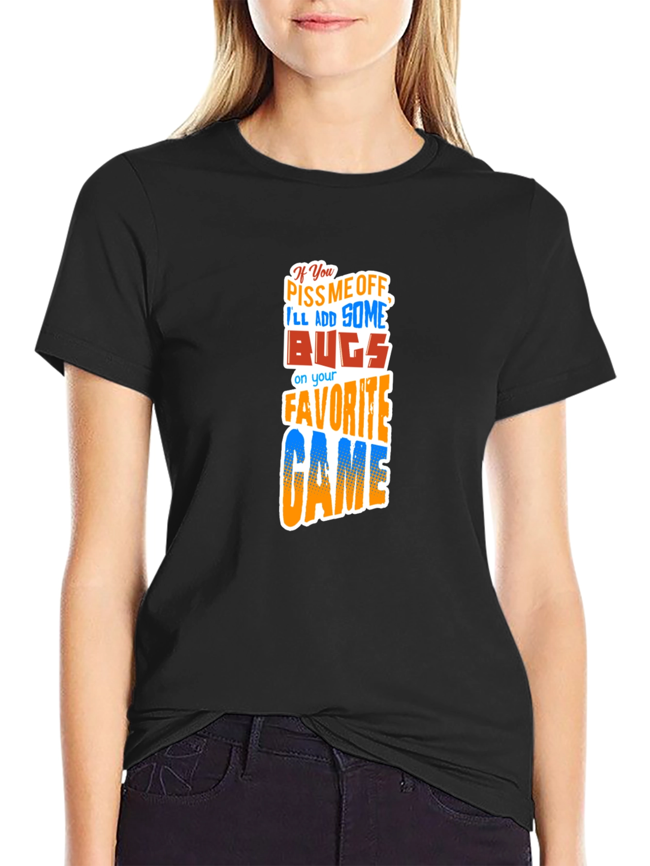 Gamer Humor Tee: Piss Me Off Ill Add Bugs