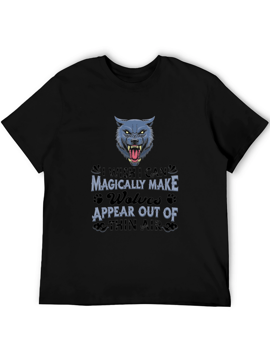 Wolf T-Shirt - Magically Make Wolves Appear