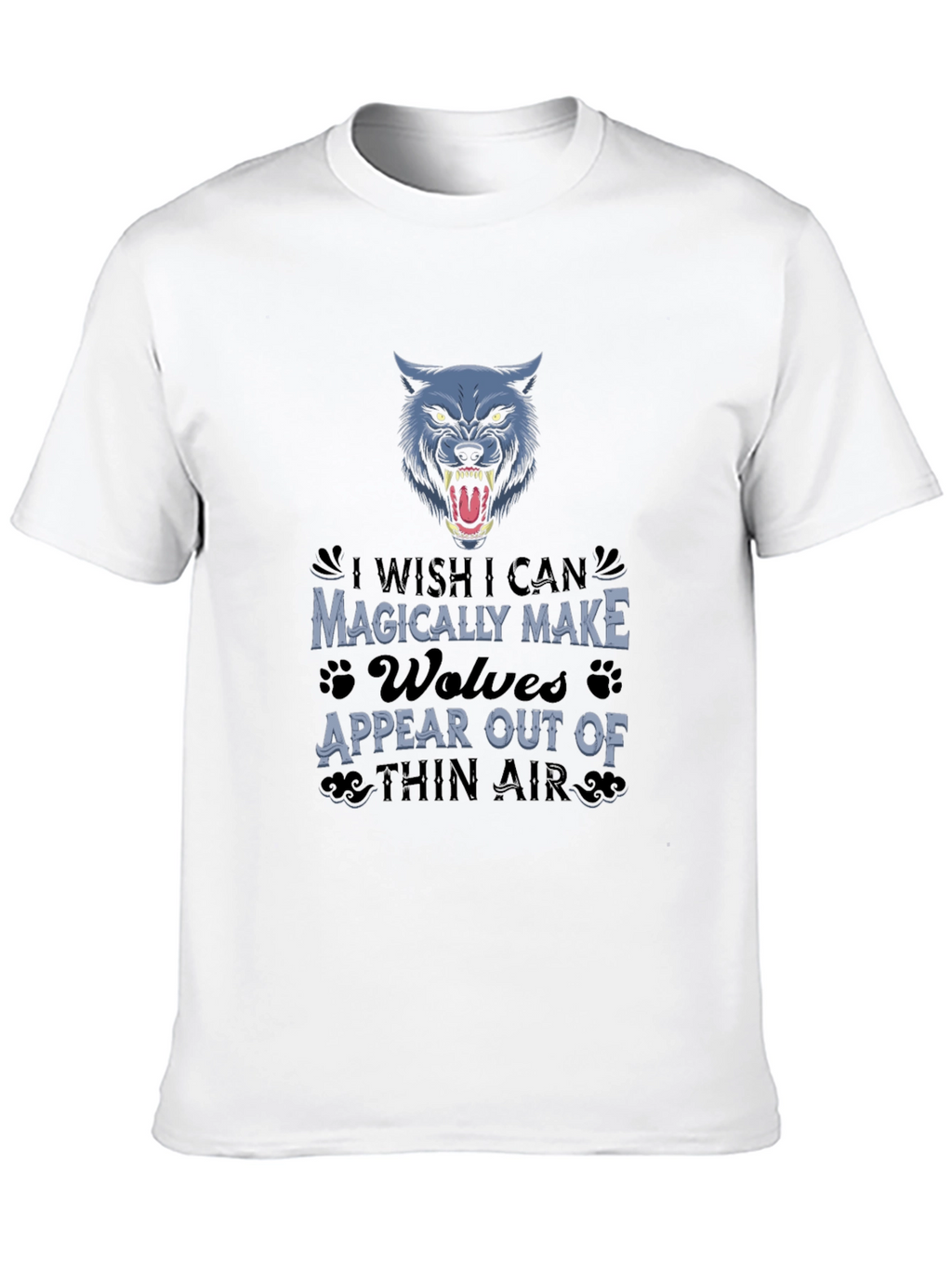 Wolf T-Shirt - Magically Make Wolves Appear