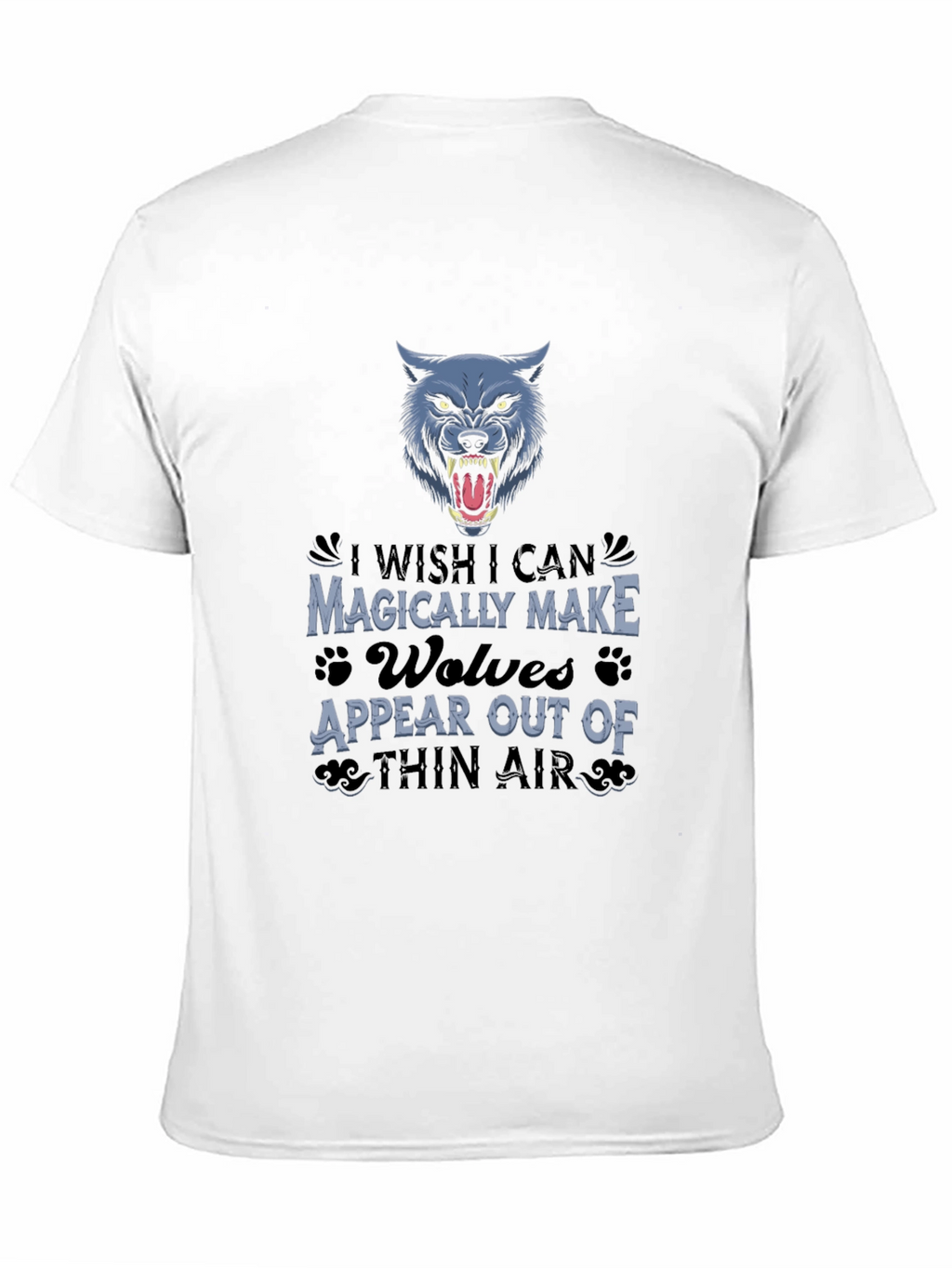 Wolf T-Shirt - Magically Make Wolves Appear