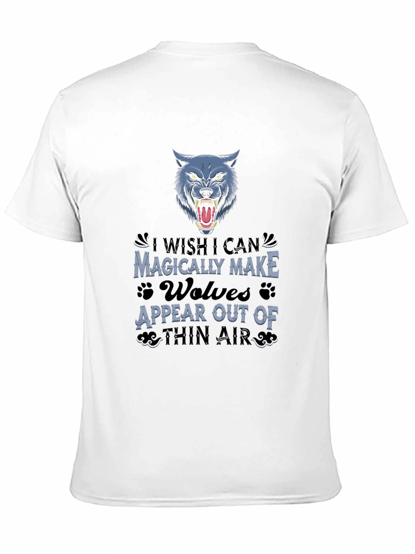 Wolf T-Shirt - Magically Make Wolves Appear