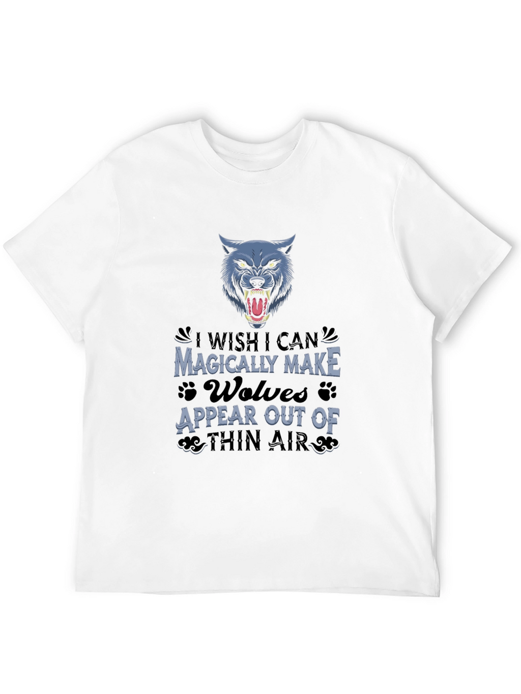 Wolf T-Shirt - Magically Make Wolves Appear