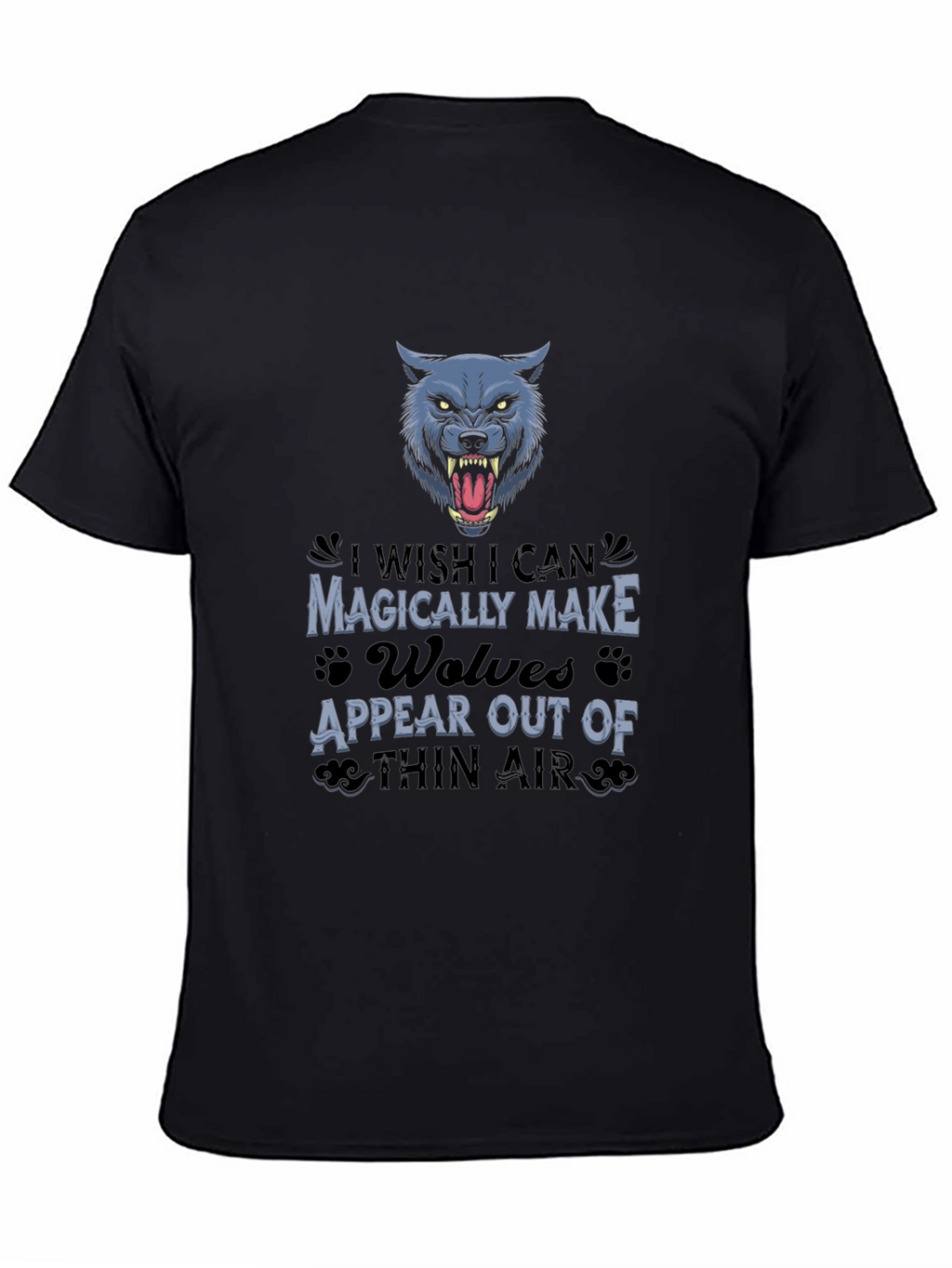 Wolf T-Shirt - Magically Make Wolves Appear