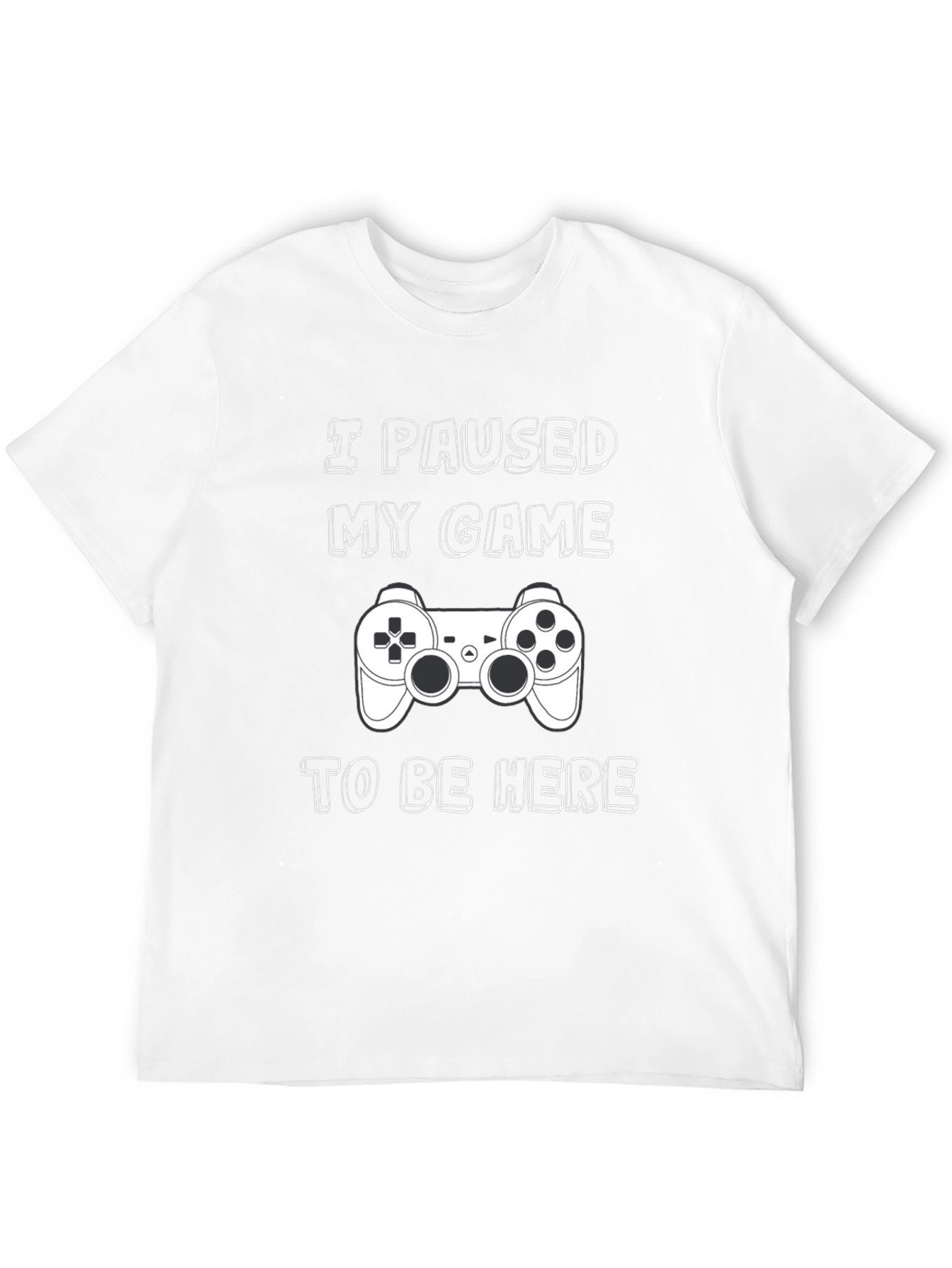 Gamer T-Shirt: I Paused My Game