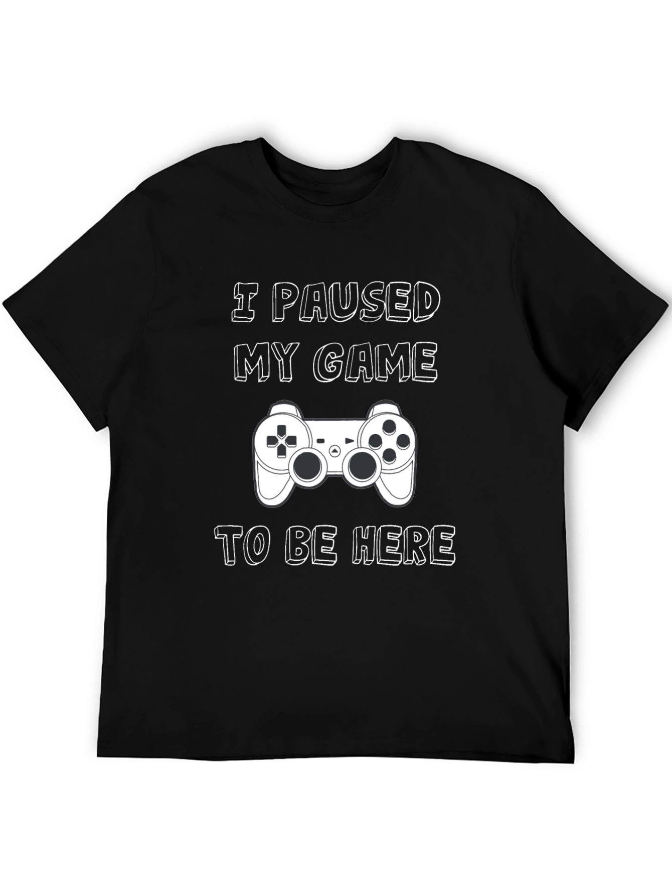 Gamer T-Shirt: I Paused My Game