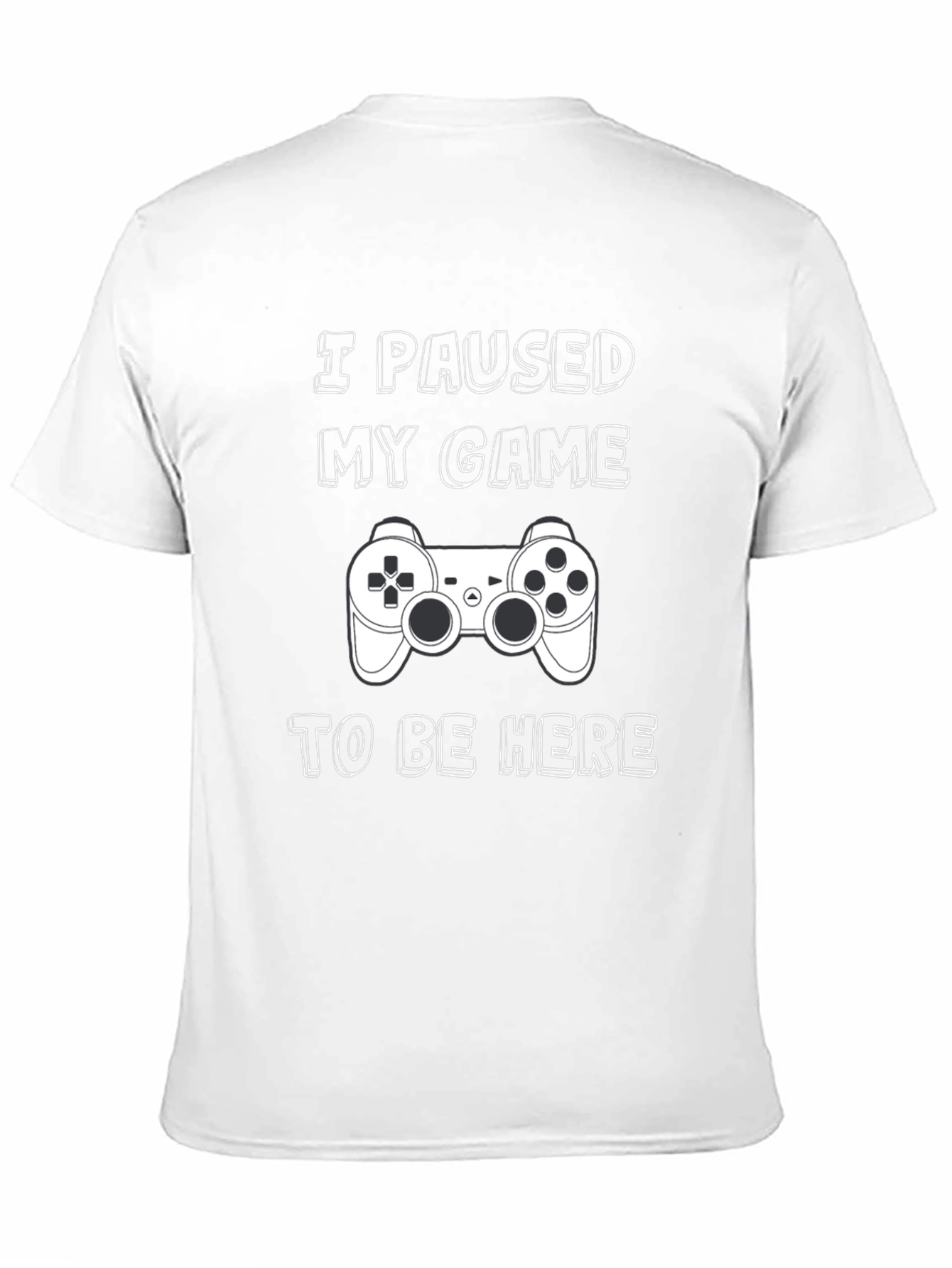 Gamer T-Shirt: I Paused My Game