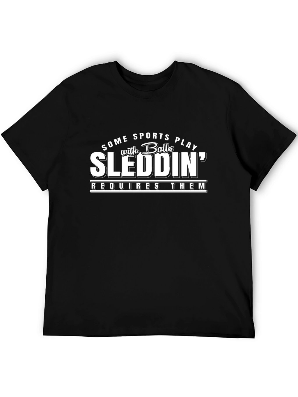Sleddin Humor Graphic T-Shirt - Black