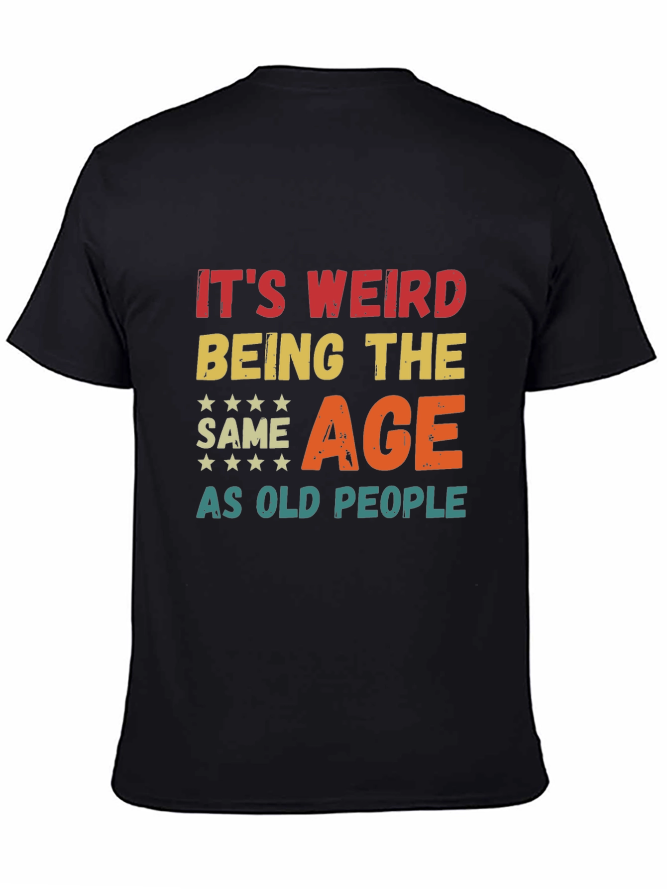 Funny Same Age as Old People Graphic T-Shirt