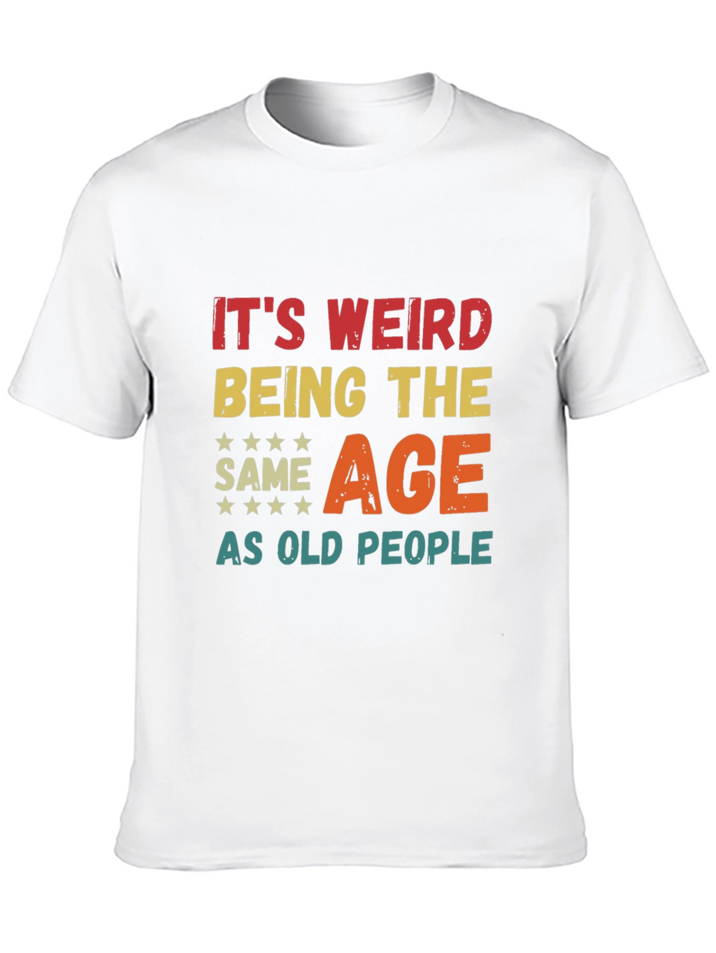 Funny Same Age as Old People Graphic T-Shirt