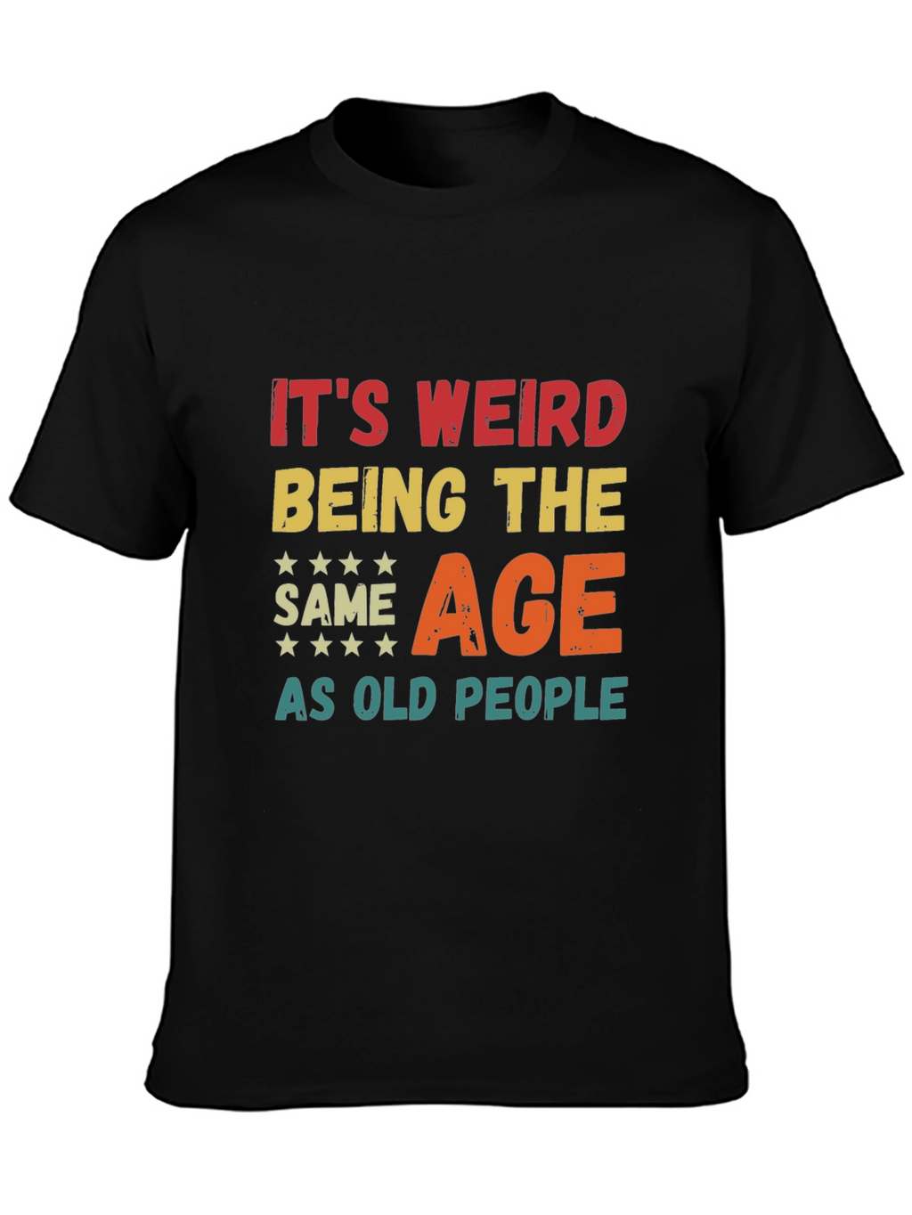 Funny Same Age as Old People Graphic T-Shirt