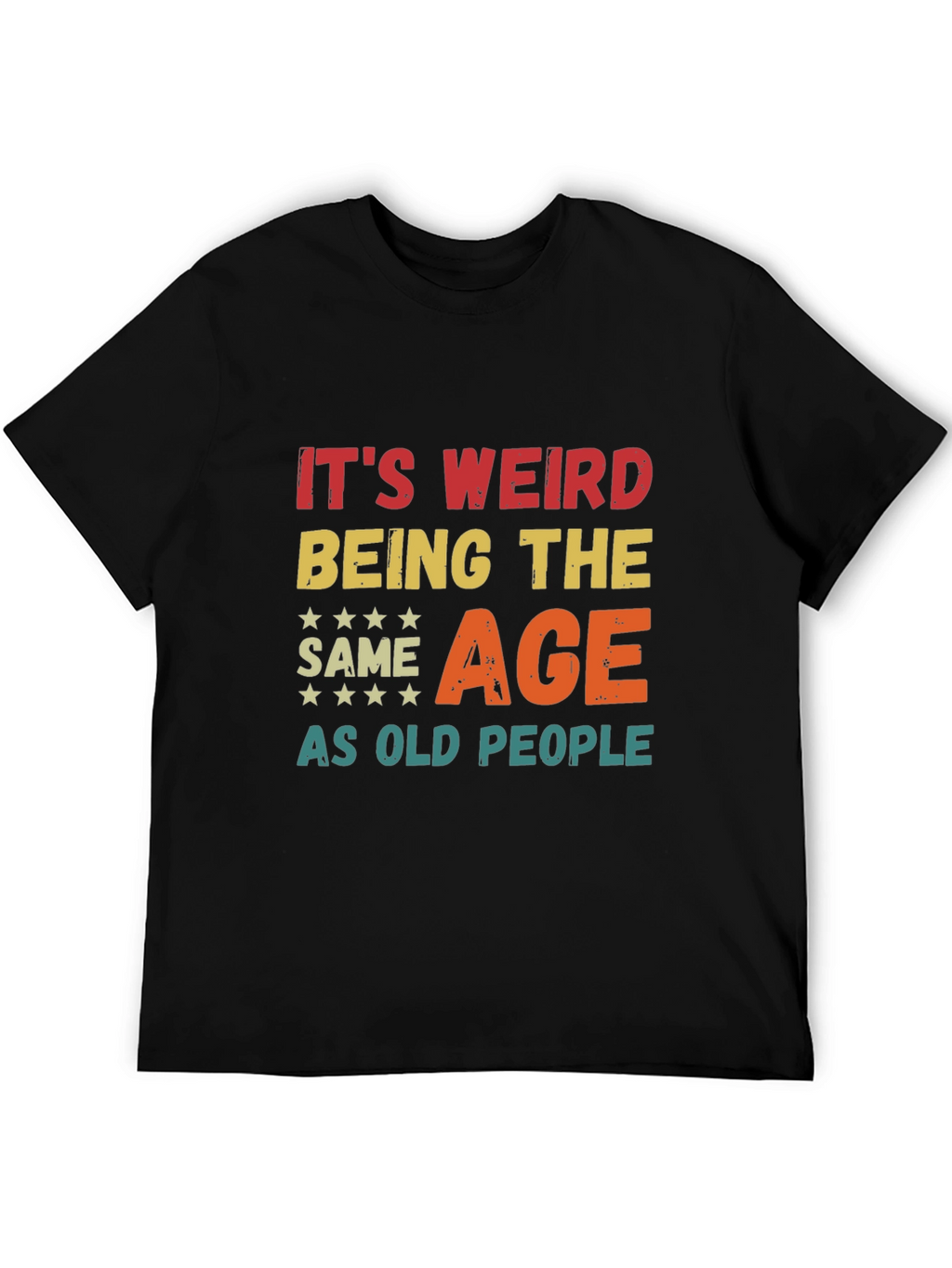 Funny Same Age as Old People Graphic T-Shirt