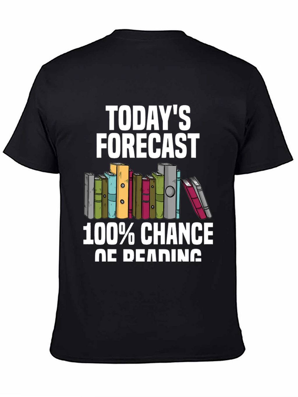 Todays Forecast 100% Chance of Reading T-Shirt