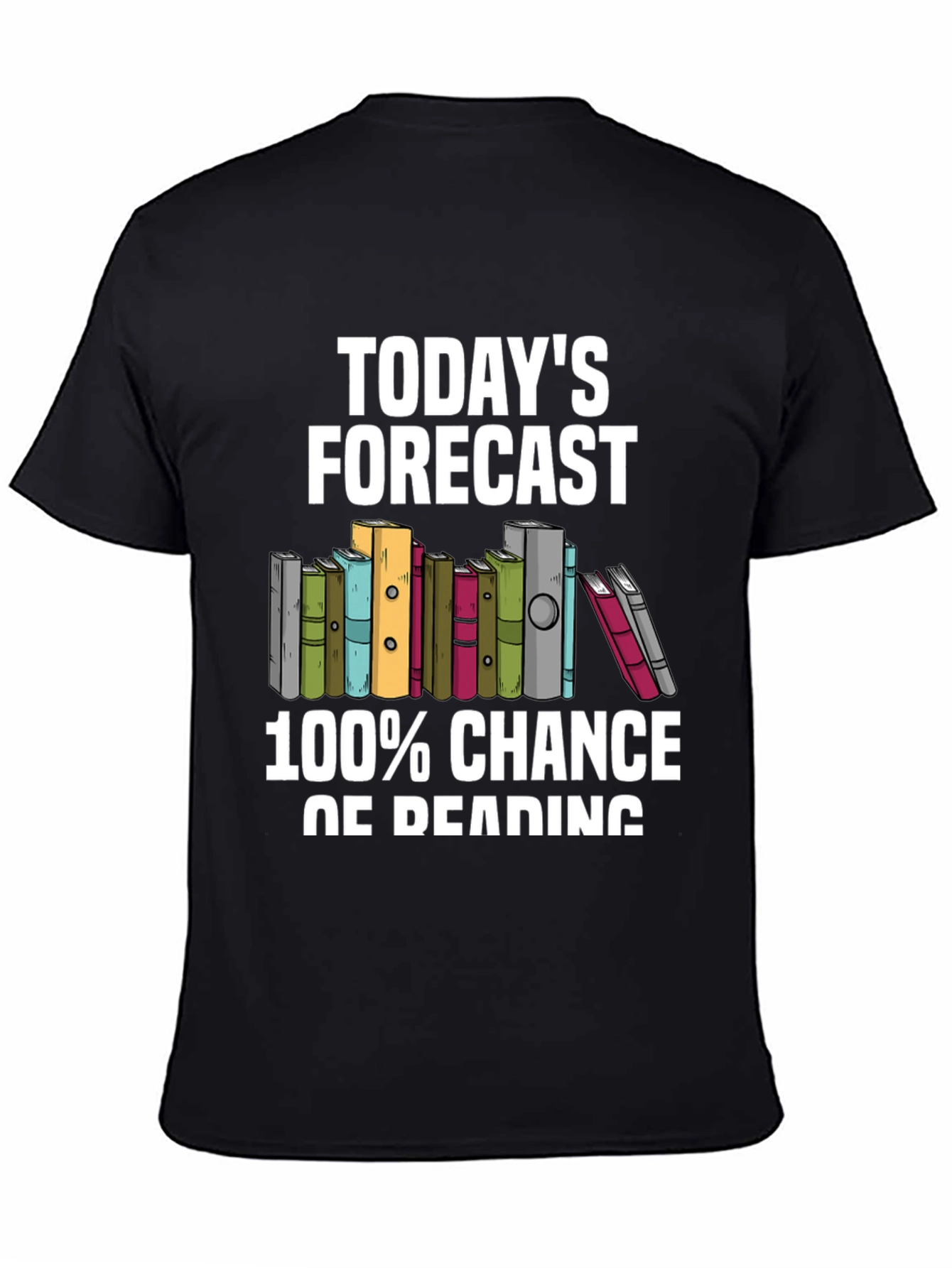 Todays Forecast 100% Chance of Reading T-Shirt