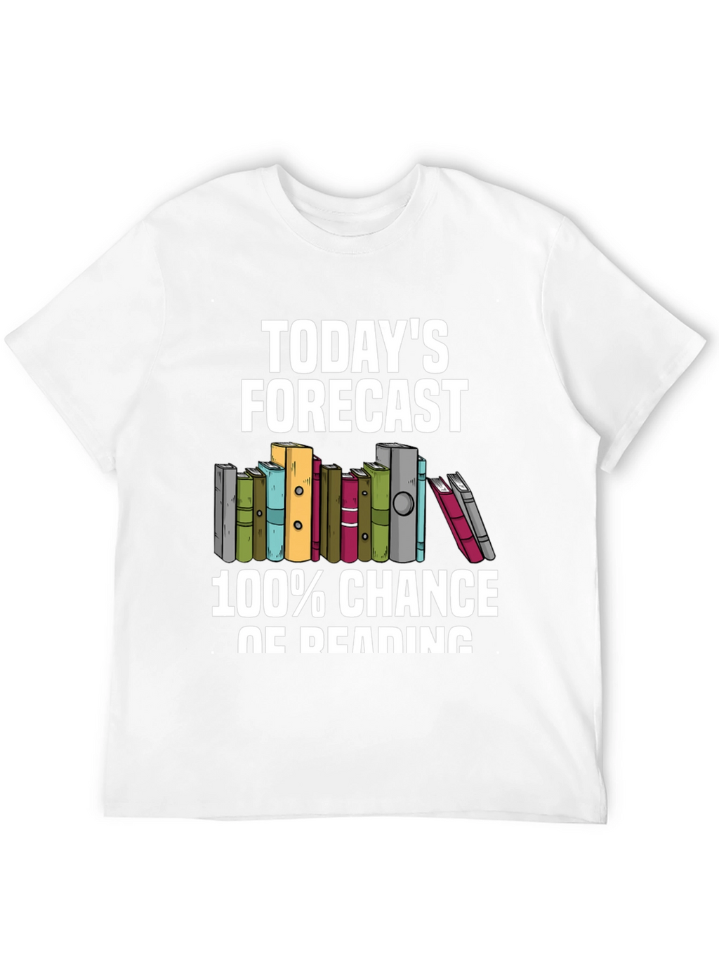 Todays Forecast 100% Chance of Reading T-Shirt