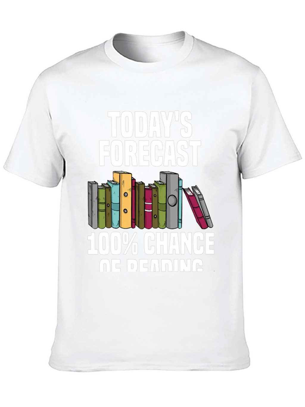 Todays Forecast 100% Chance of Reading T-Shirt