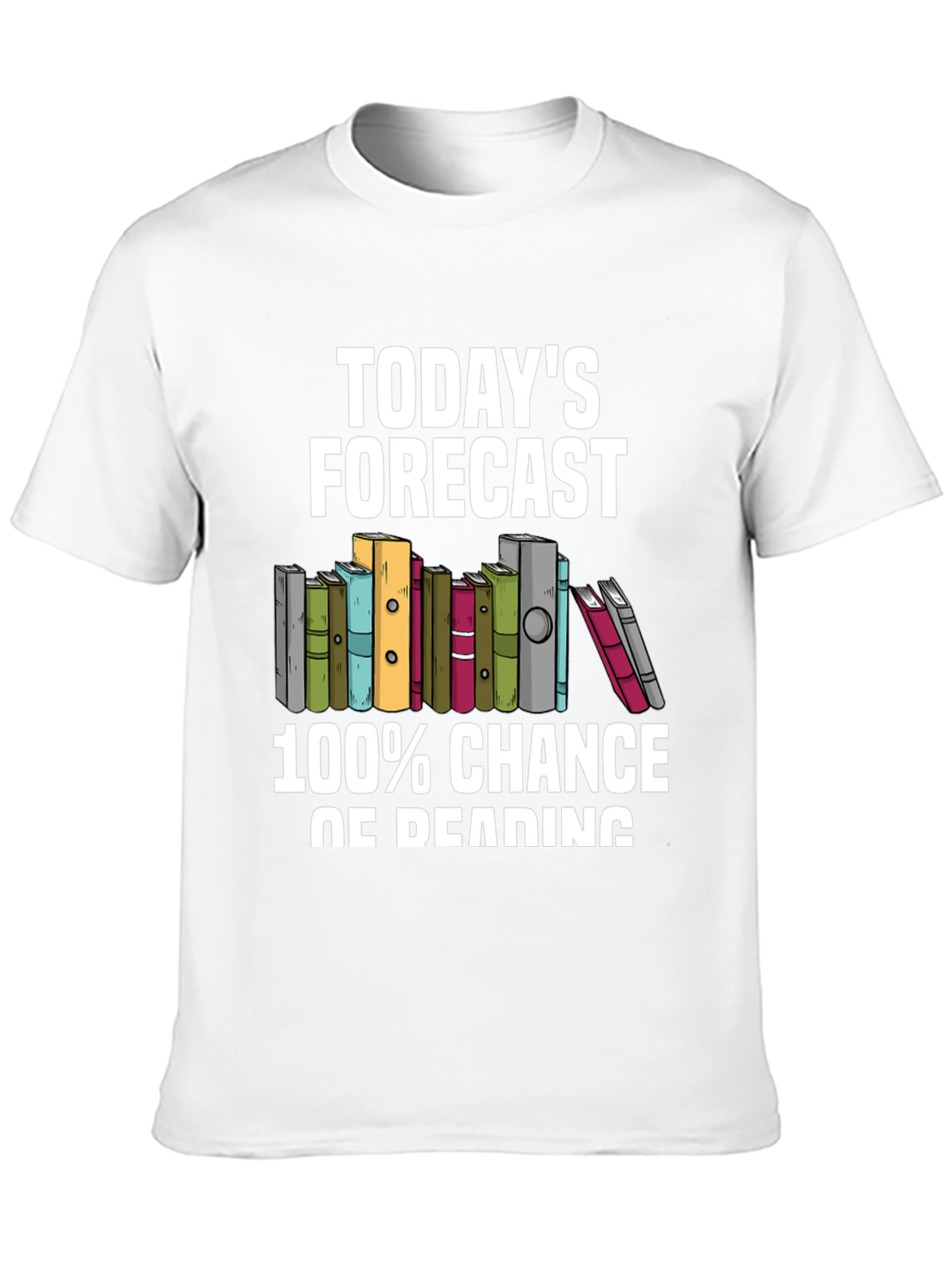 Todays Forecast 100% Chance of Reading T-Shirt