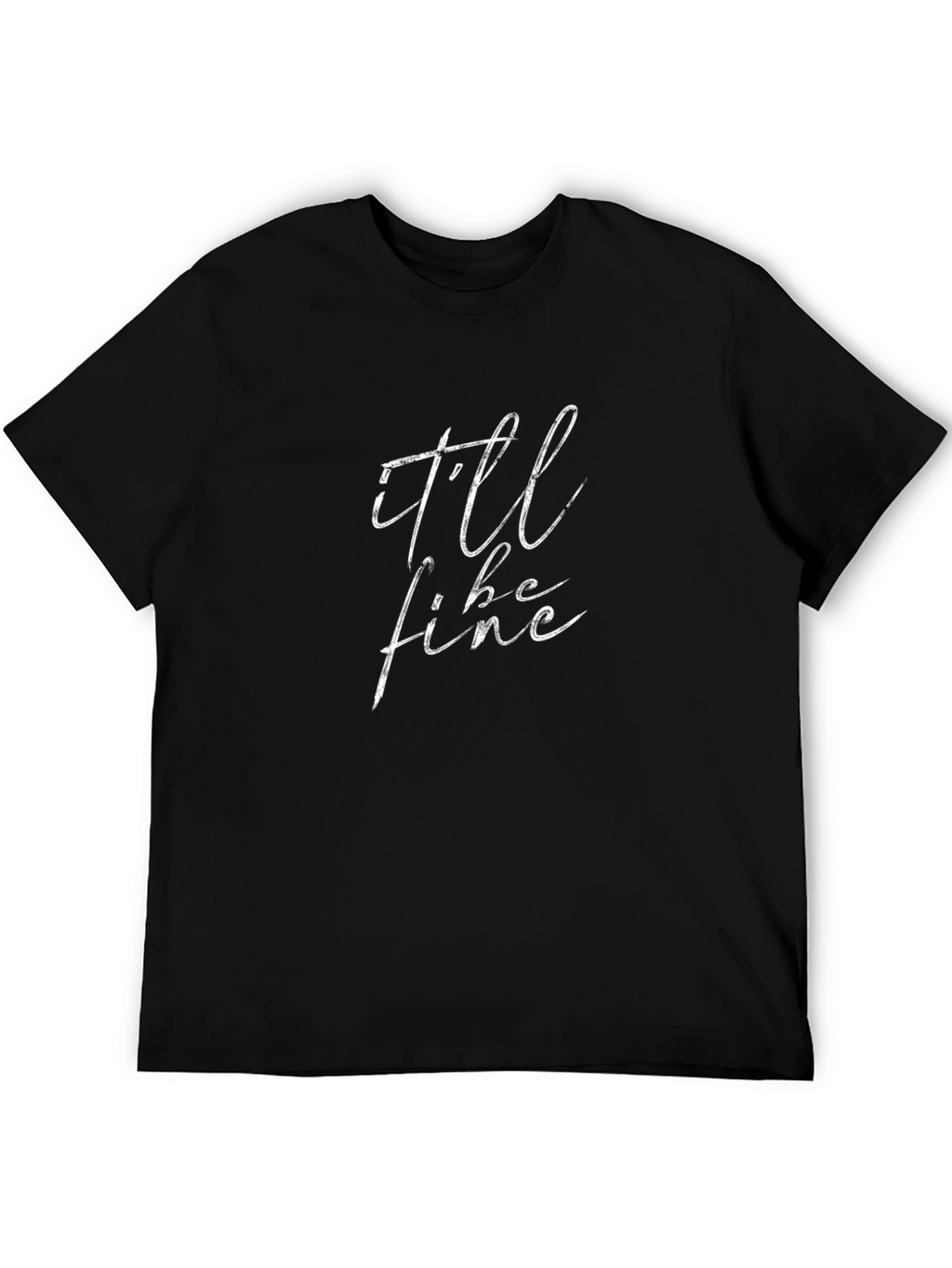 Ill Be Fine Graphic Tee - Stylish Comfort