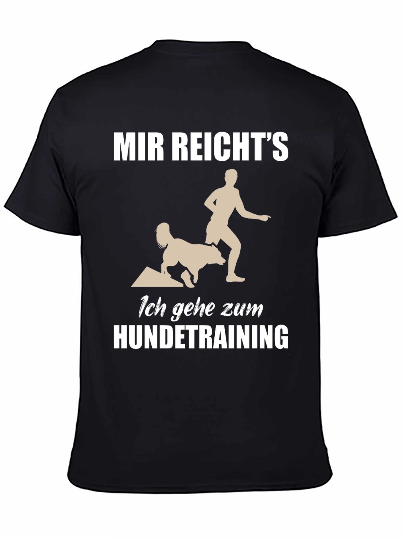 Dog Training T-Shirt - Mir Reichts Funny Tee