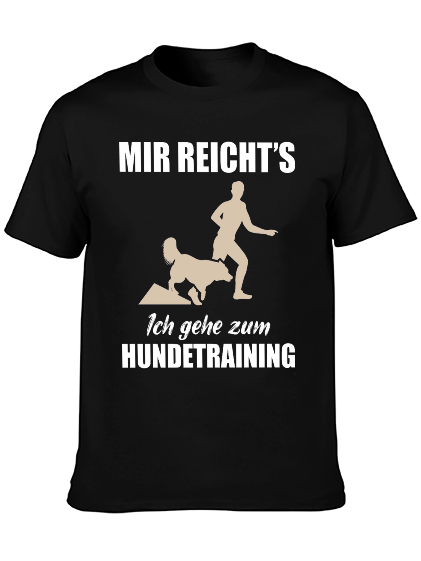 Dog Training T-Shirt - Mir Reichts Funny Tee