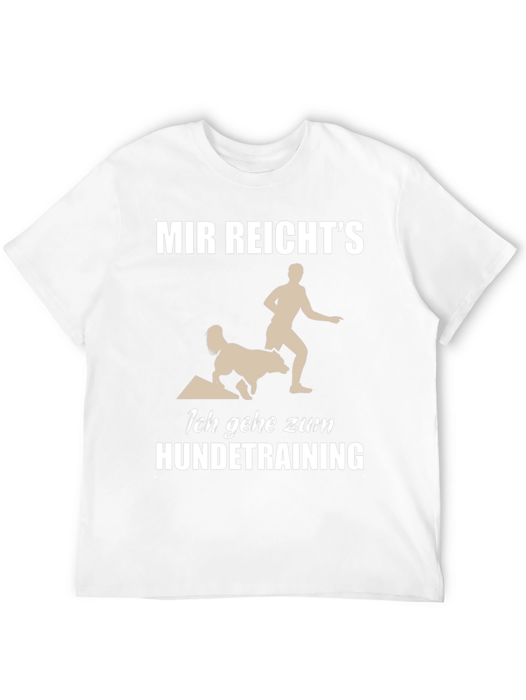 Dog Training T-Shirt - Mir Reichts Funny Tee