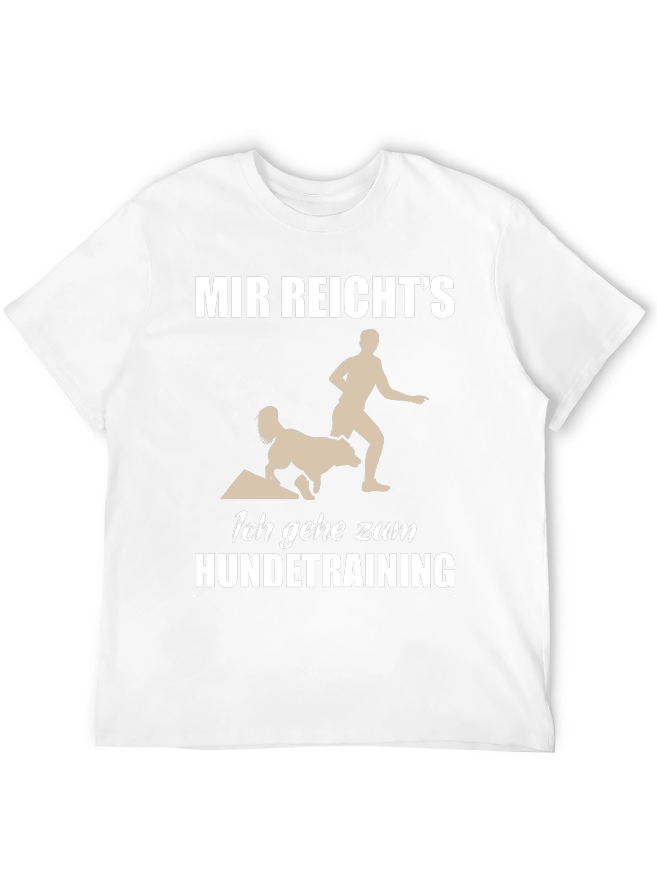 Dog Training T-Shirt - Mir Reichts Funny Tee