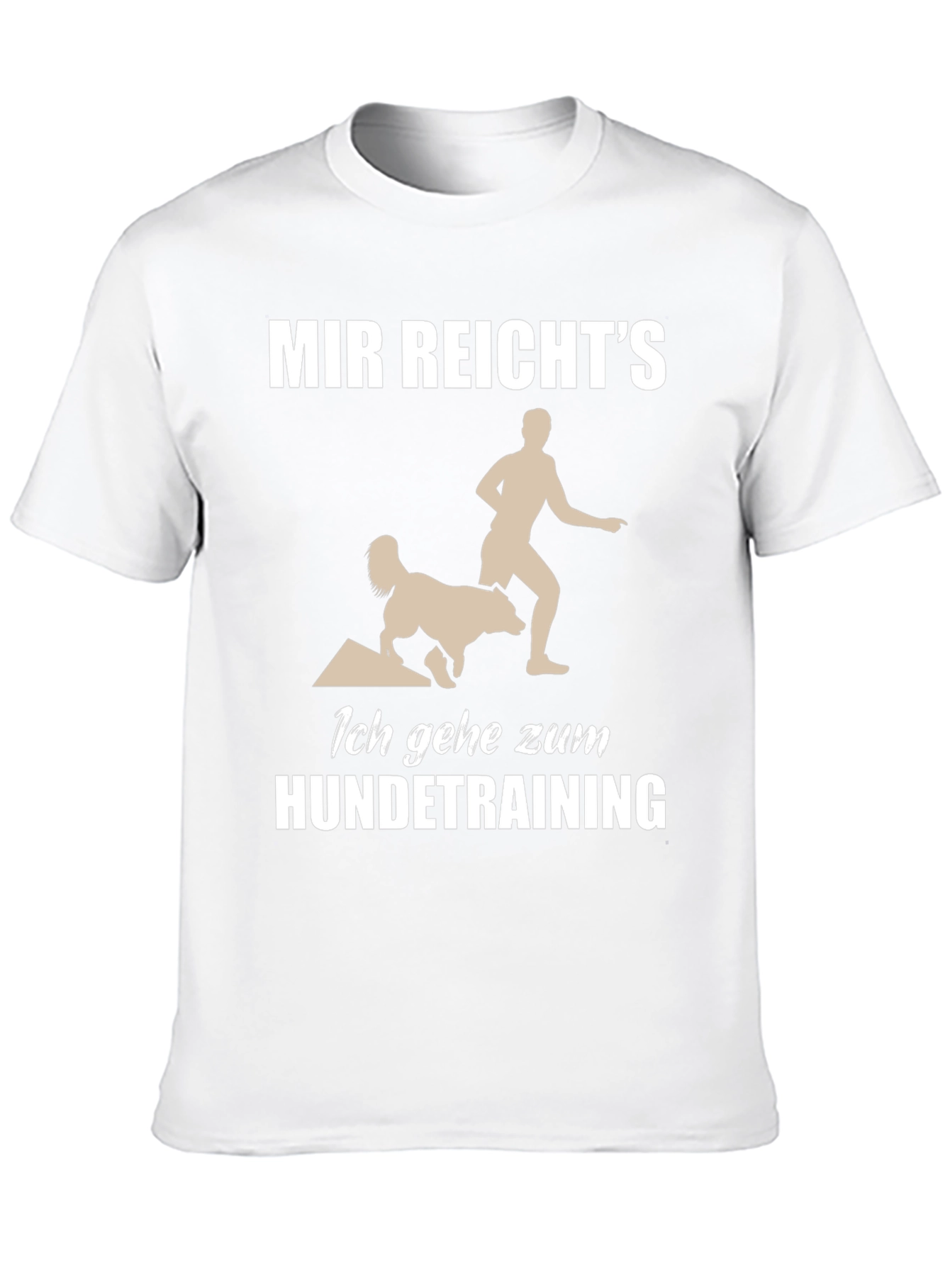 Dog Training T-Shirt - Mir Reichts Funny Tee