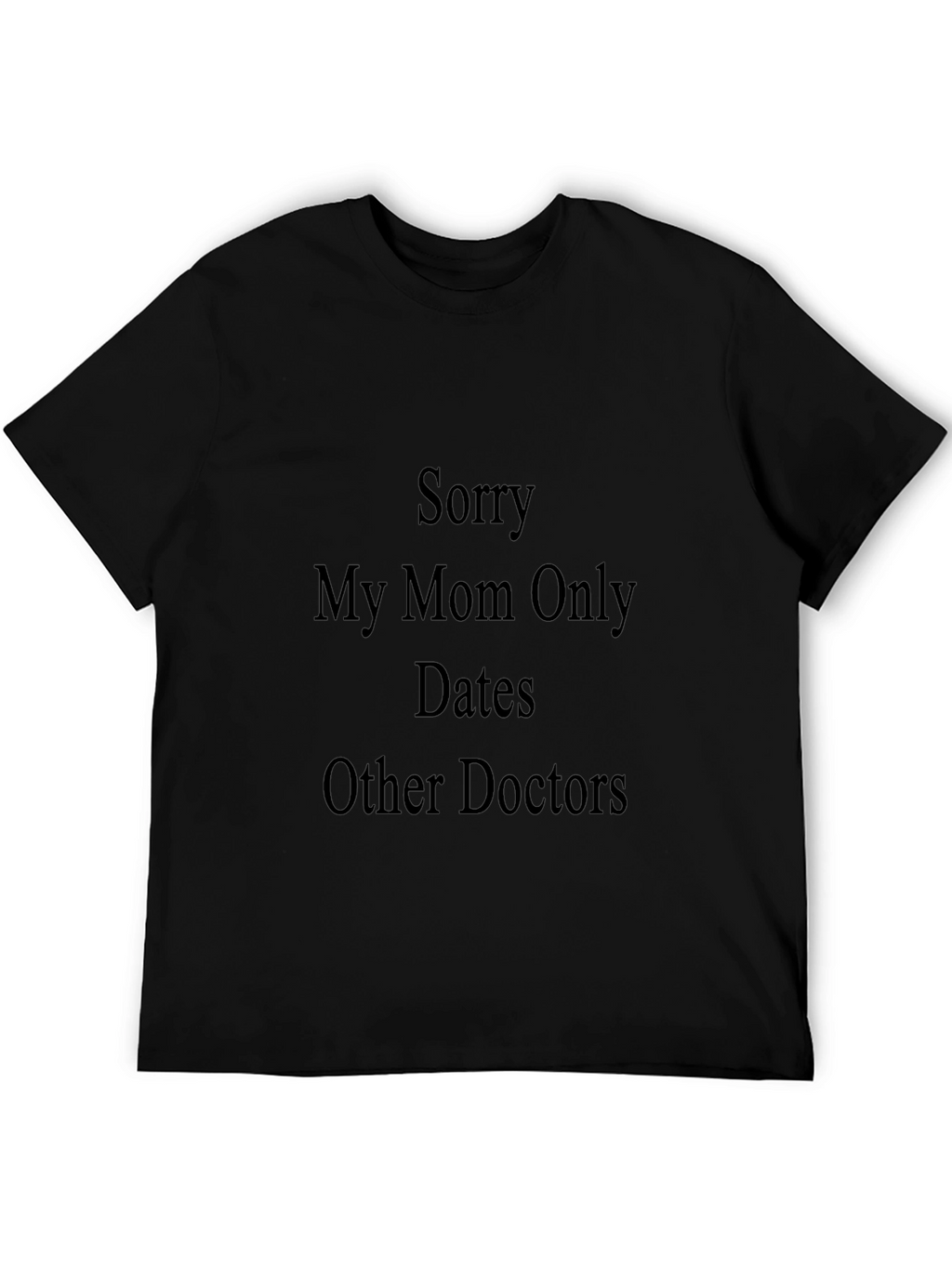 Funny Mom Dates Doctors T-Shirt