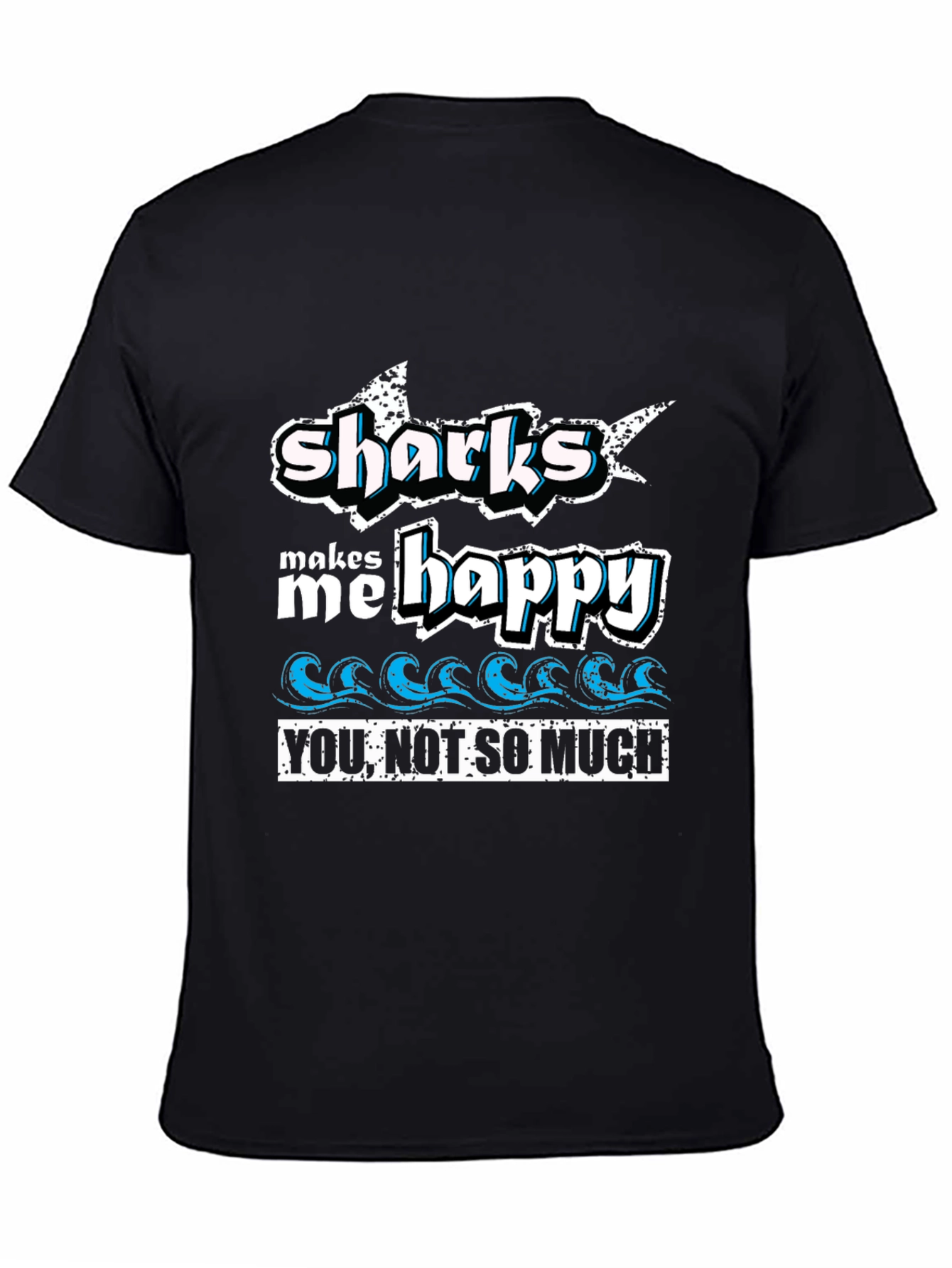 Sharks Make Me Happy Tee - Ocean Lovers Humor