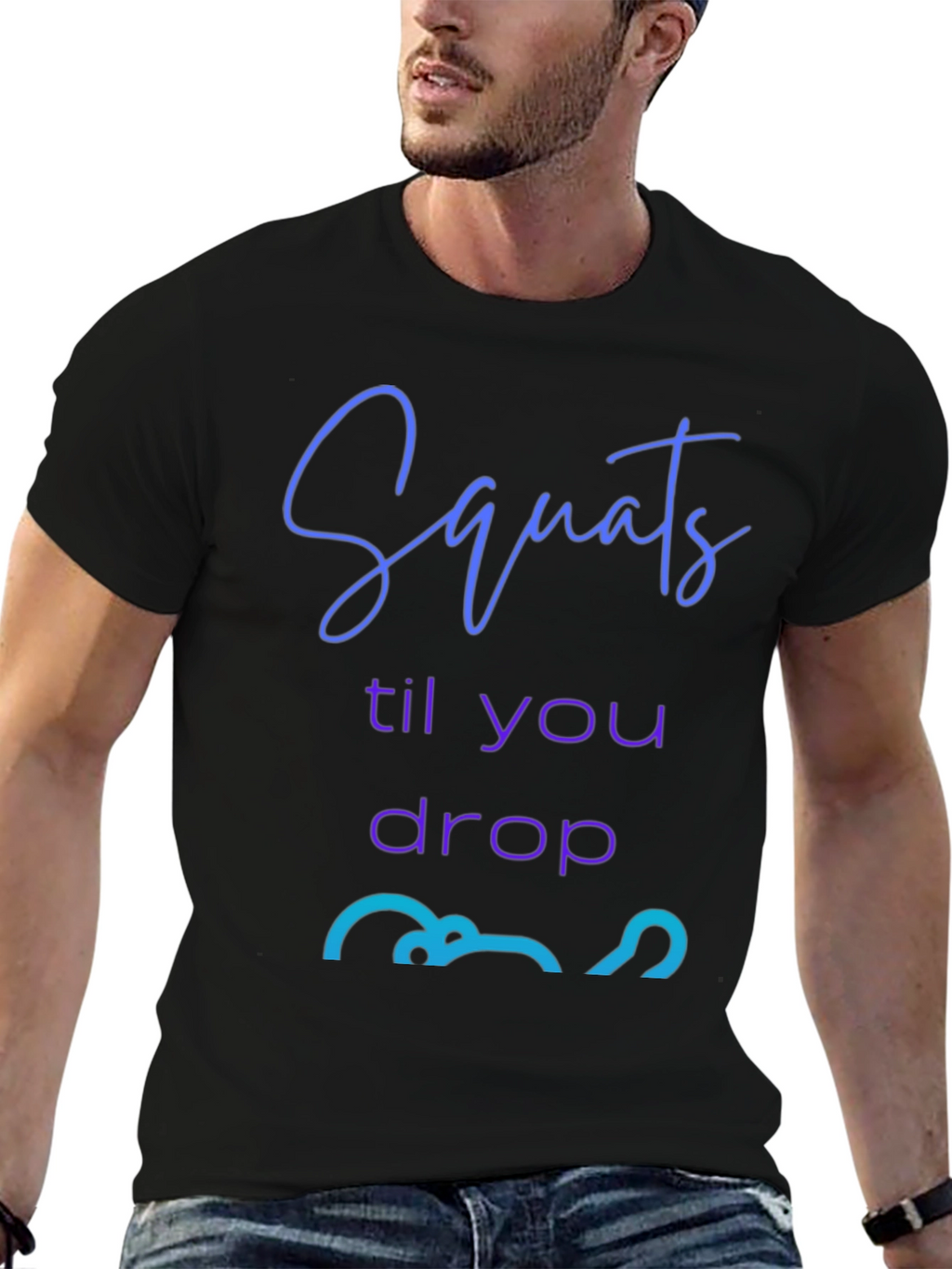 Squats Till You Drop Graphic Tee - Fitness Apparel