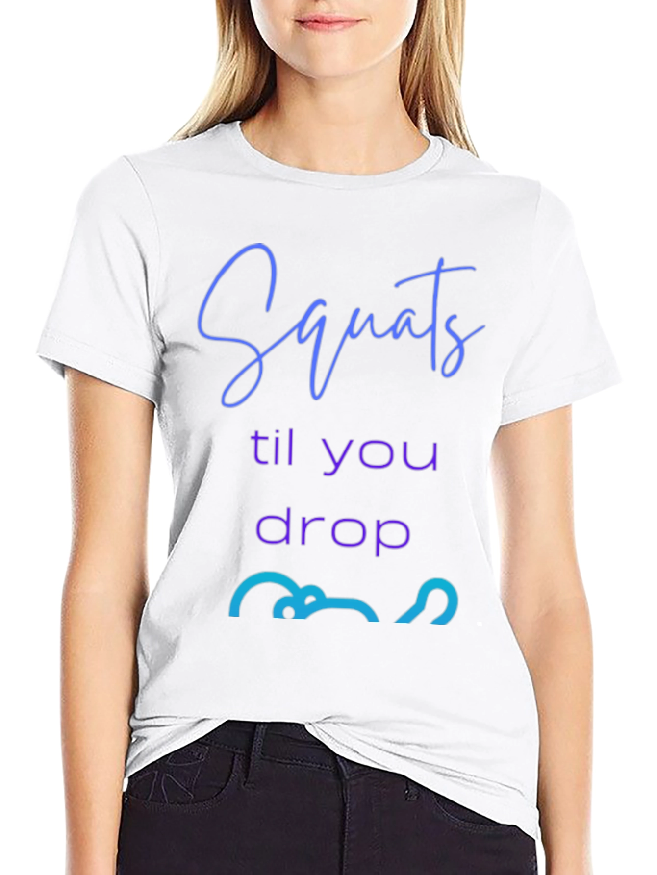 Squats Till You Drop Graphic Tee - Fitness Apparel