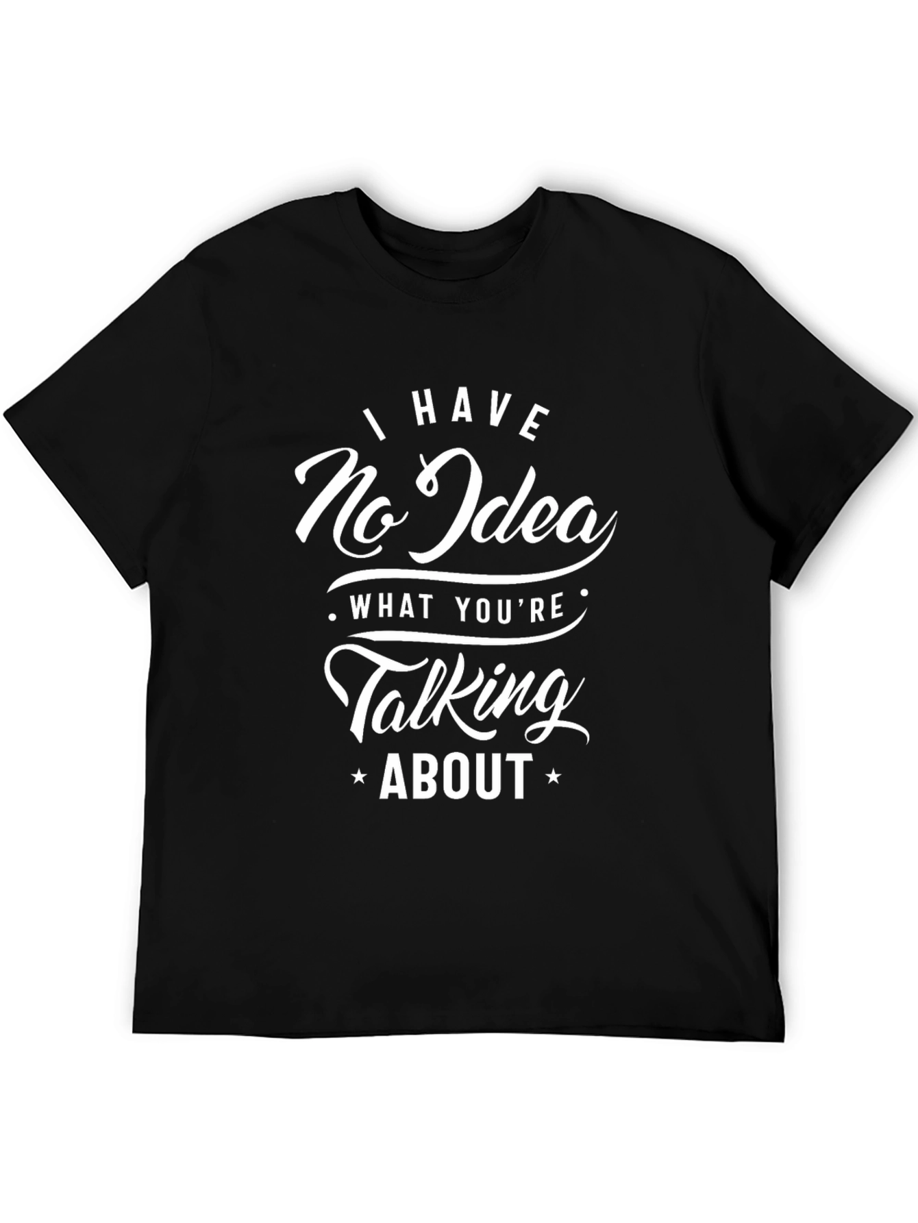 Funny No Idea Graphic T-Shirt - Black Cotton Tee